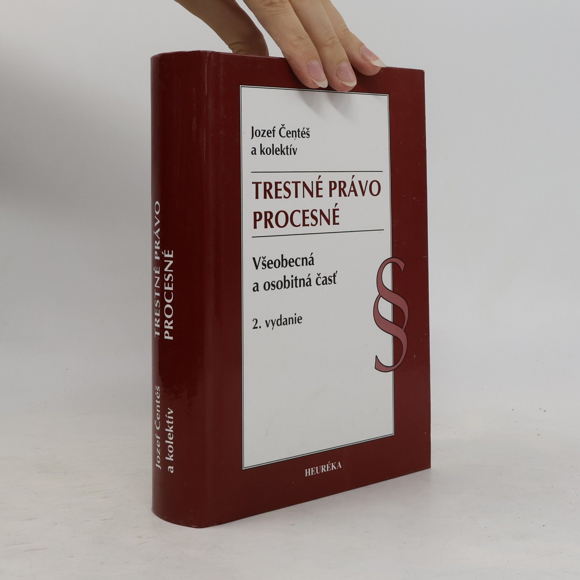 Jozef Čentéš Trestné právo procesné. Všeobecná a osobitná časť. 2. vyd.