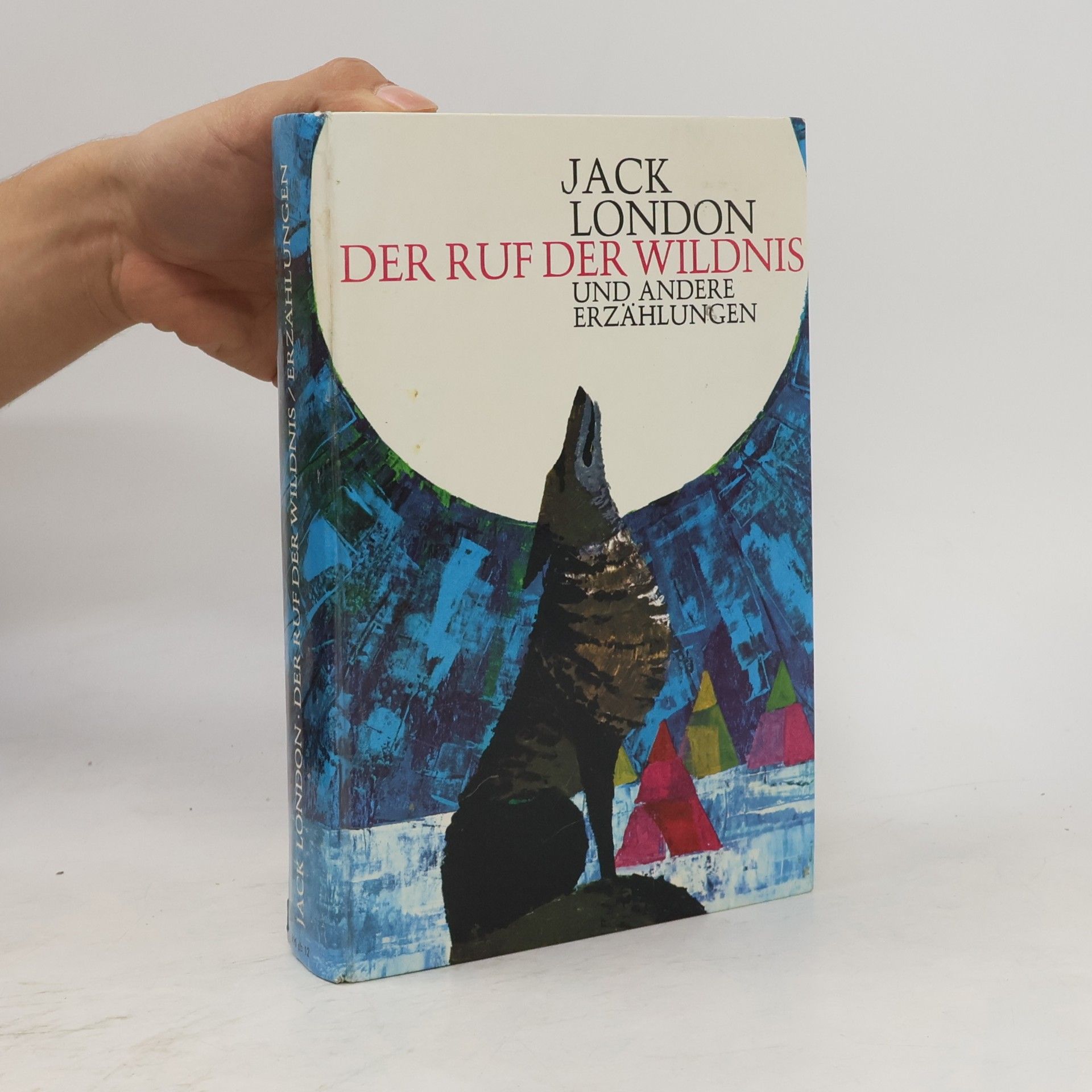 Jack London Der Ruf der Wildnis und Andere Erzählungen