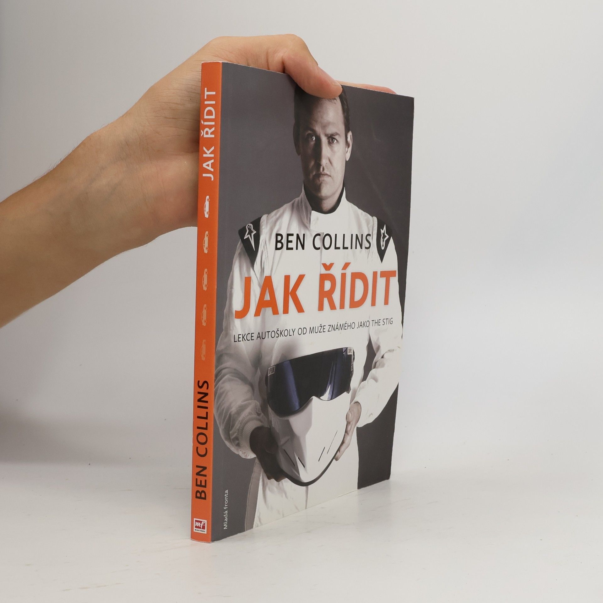 Ben Collins Jak řídit. Lekce autoškoly od muže známého jako the Stig
