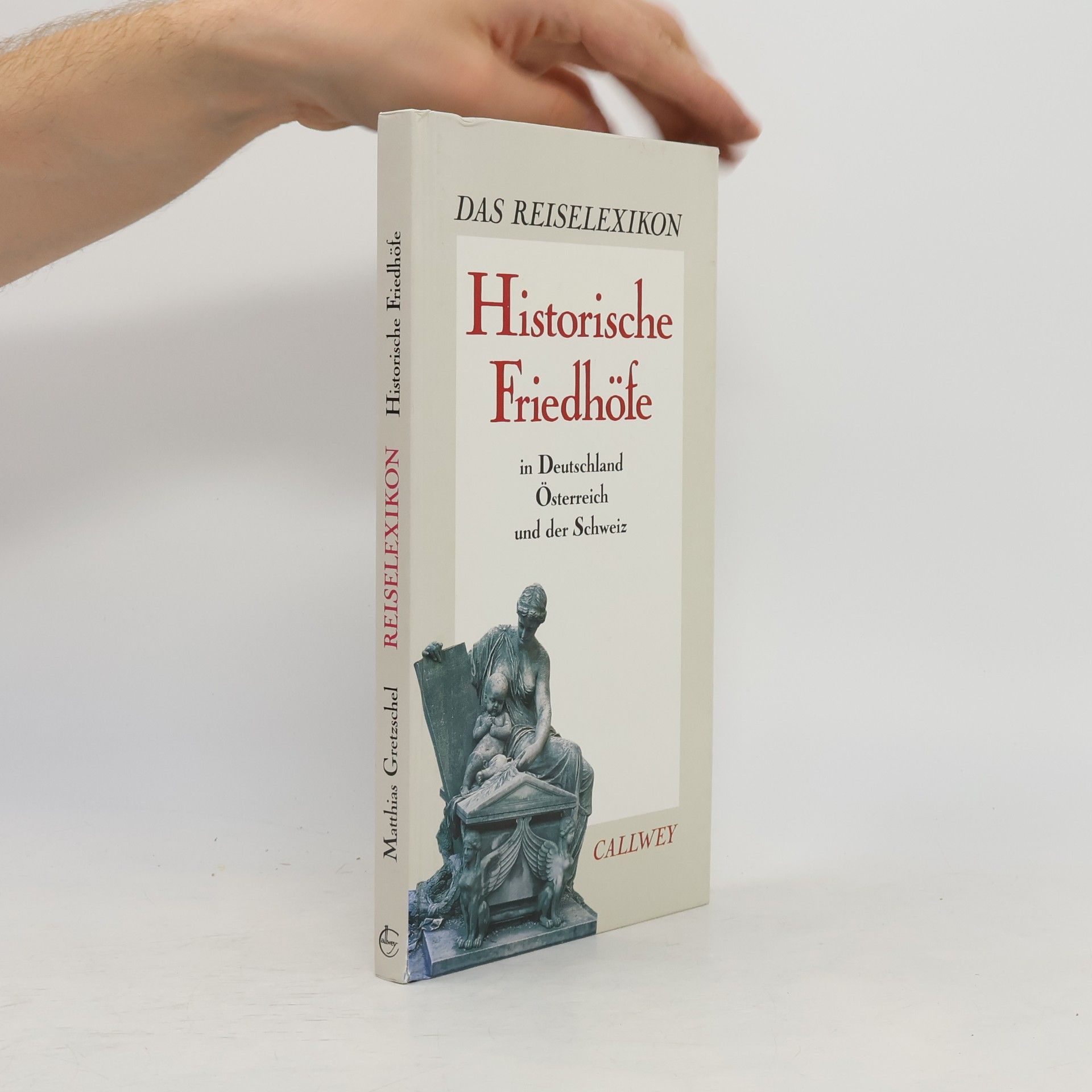 Matthias Gretschel Historische Friedhöfe in Deutschland, Österreich und der Schweiz