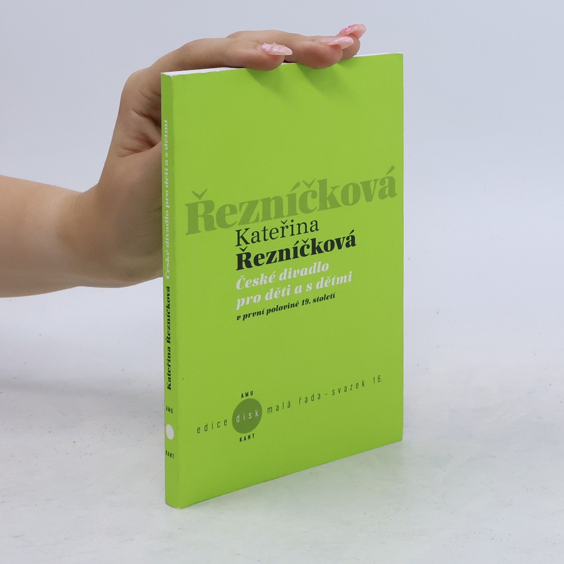 Kateřina Řezníčková České divadlo pro děti a s dětmi v první polovině 19. století