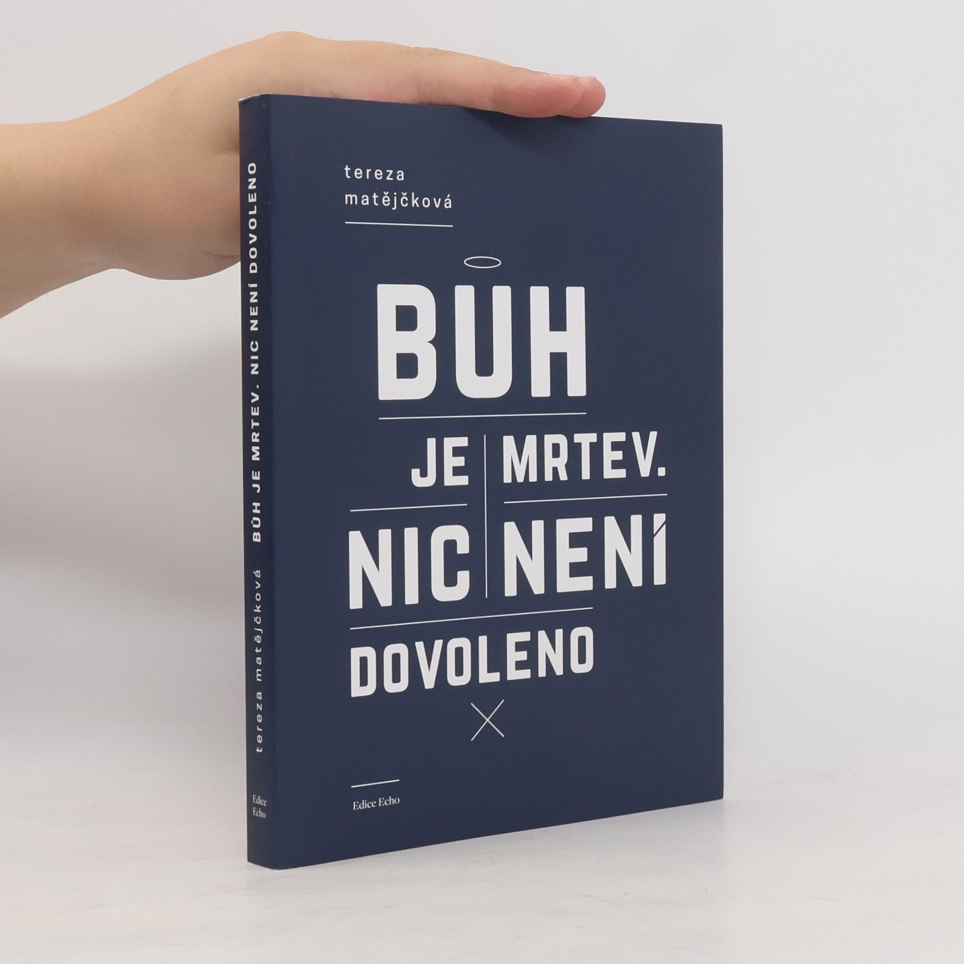 Tereza Matějčková Bůh je mrtev. Nic není dovoleno.