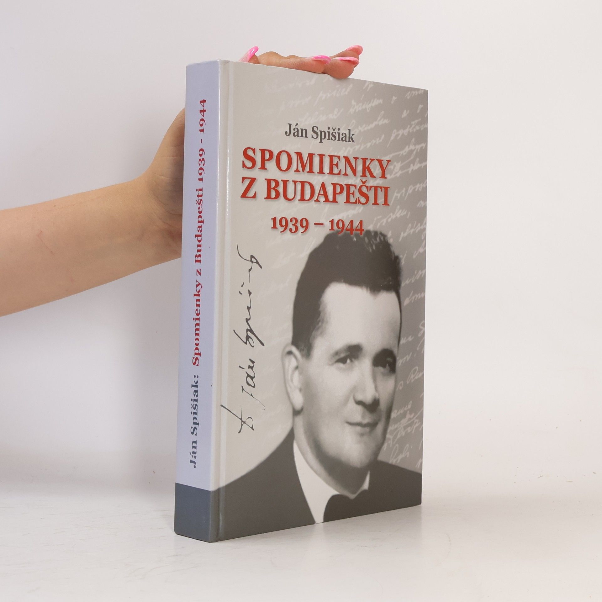 Ján Spišiak Spomienky z Budapešti 1939 - 1944