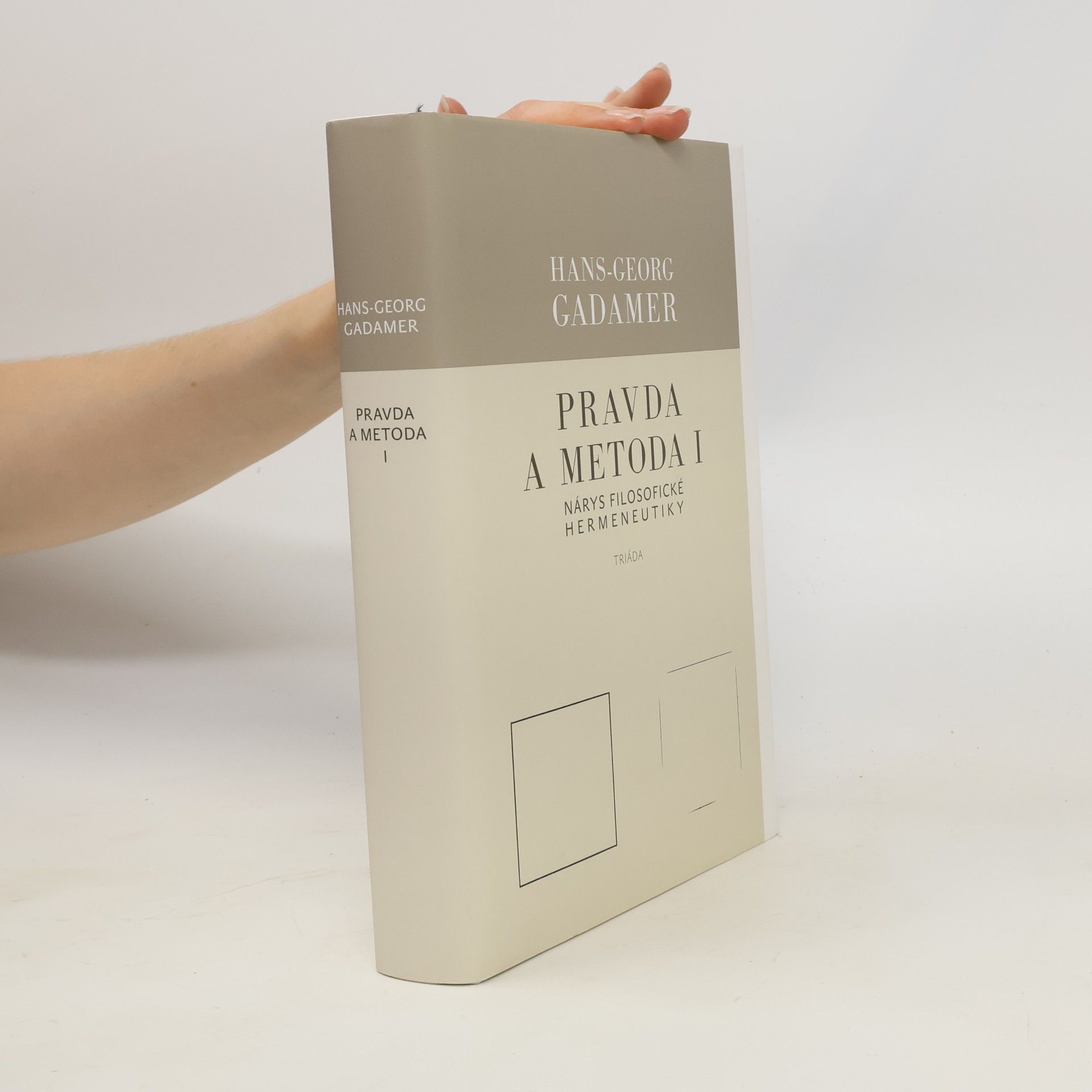 Hans-Georg Gadamer Pravda a metoda I. Nárys filosofické hermeneutiky