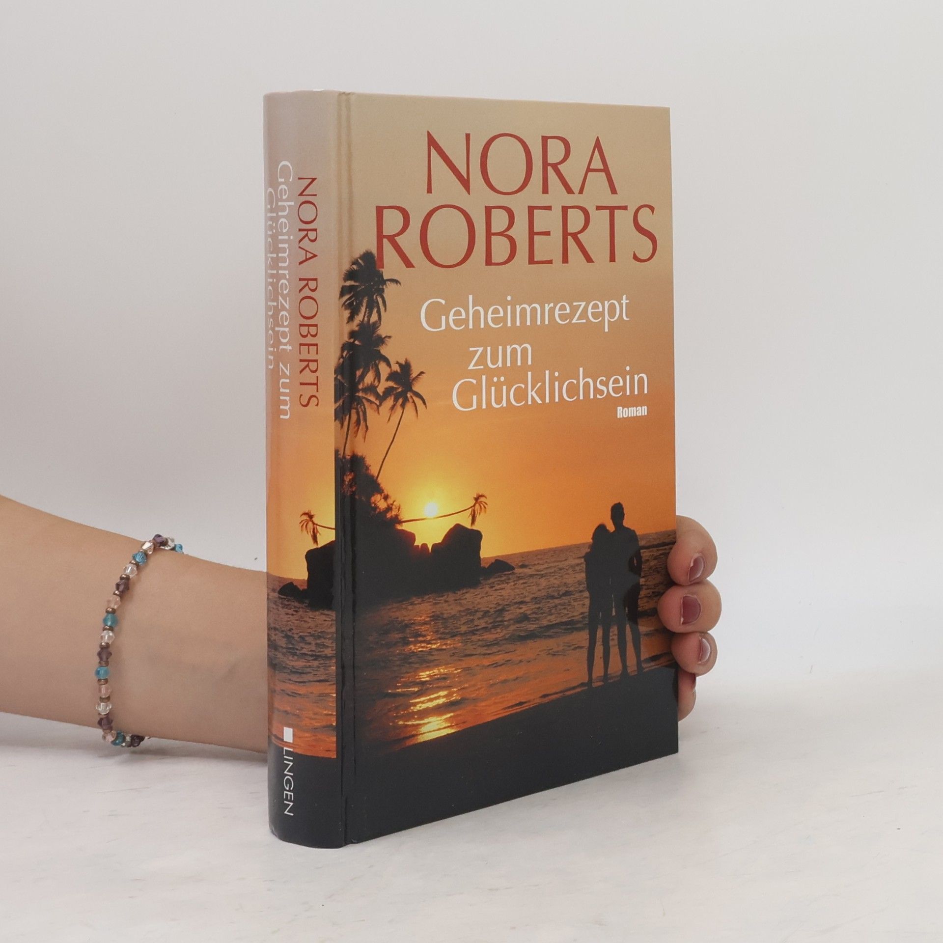 Nora Roberts Geheimrezept zum Glücklichsein
