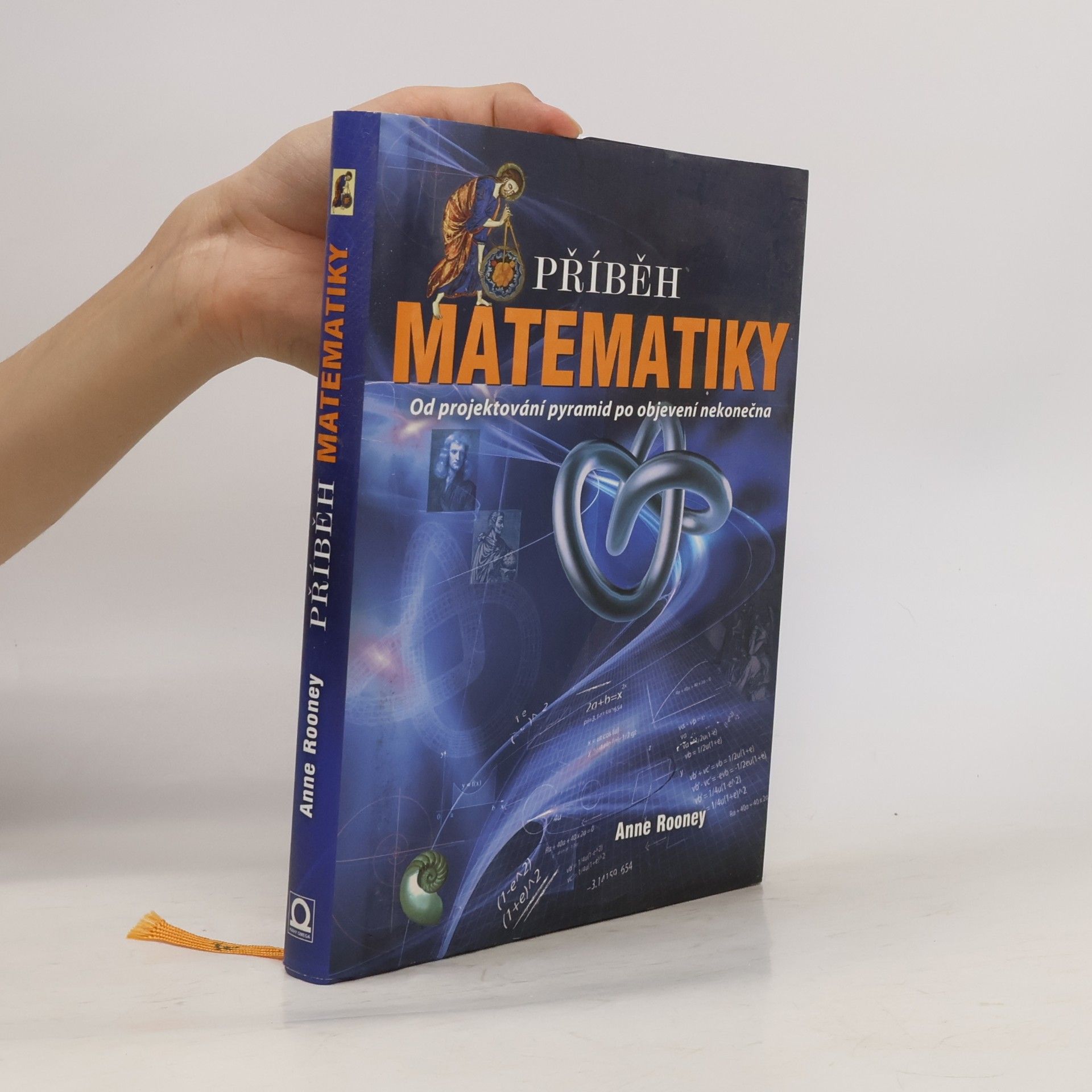 Anne Rooney Příběh matematiky - od projektování pyramid po objevení nekonečna
