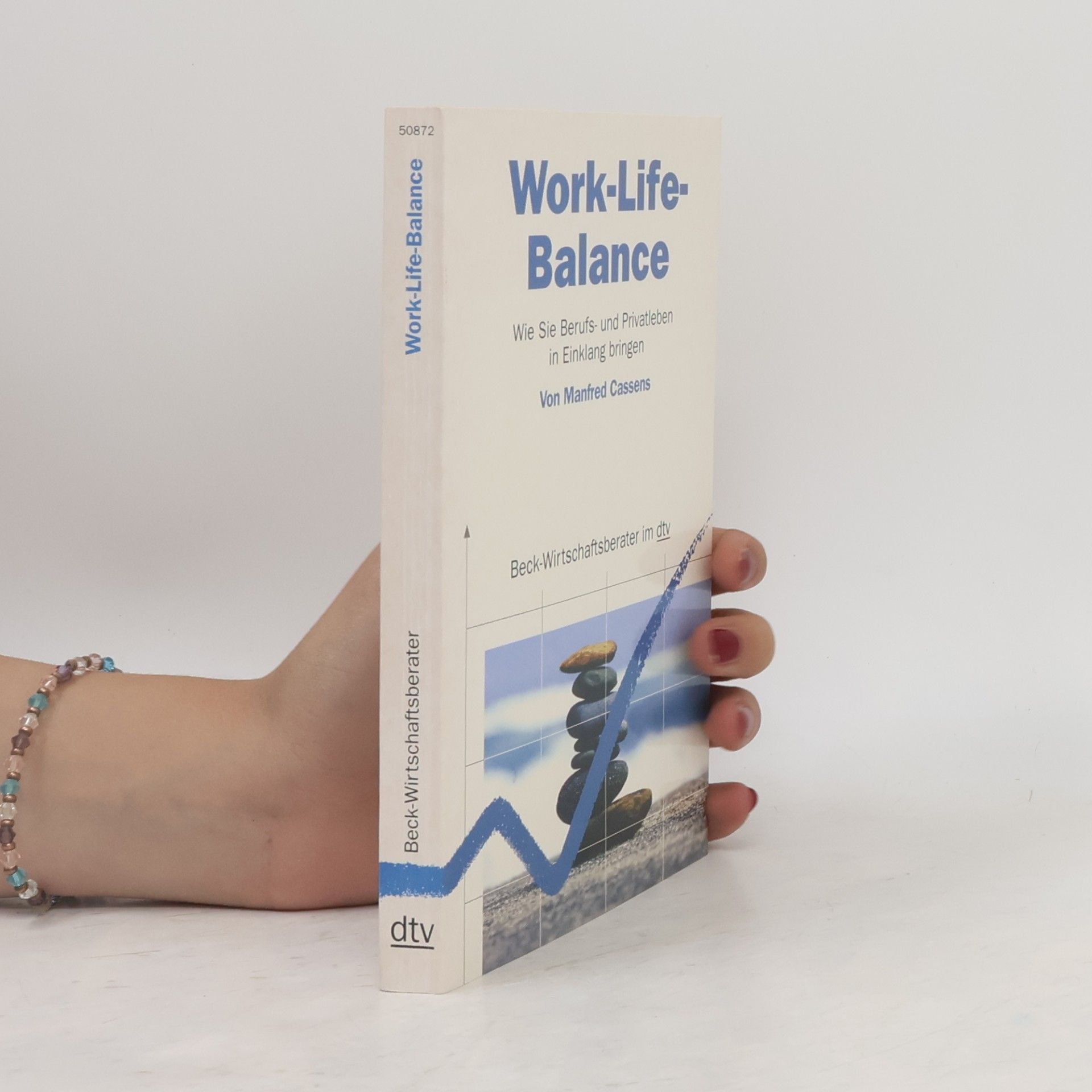 Manfred Cassens Work-Life-Balance. Wie Sie Berufs- und Privatleben in Einklang bringen