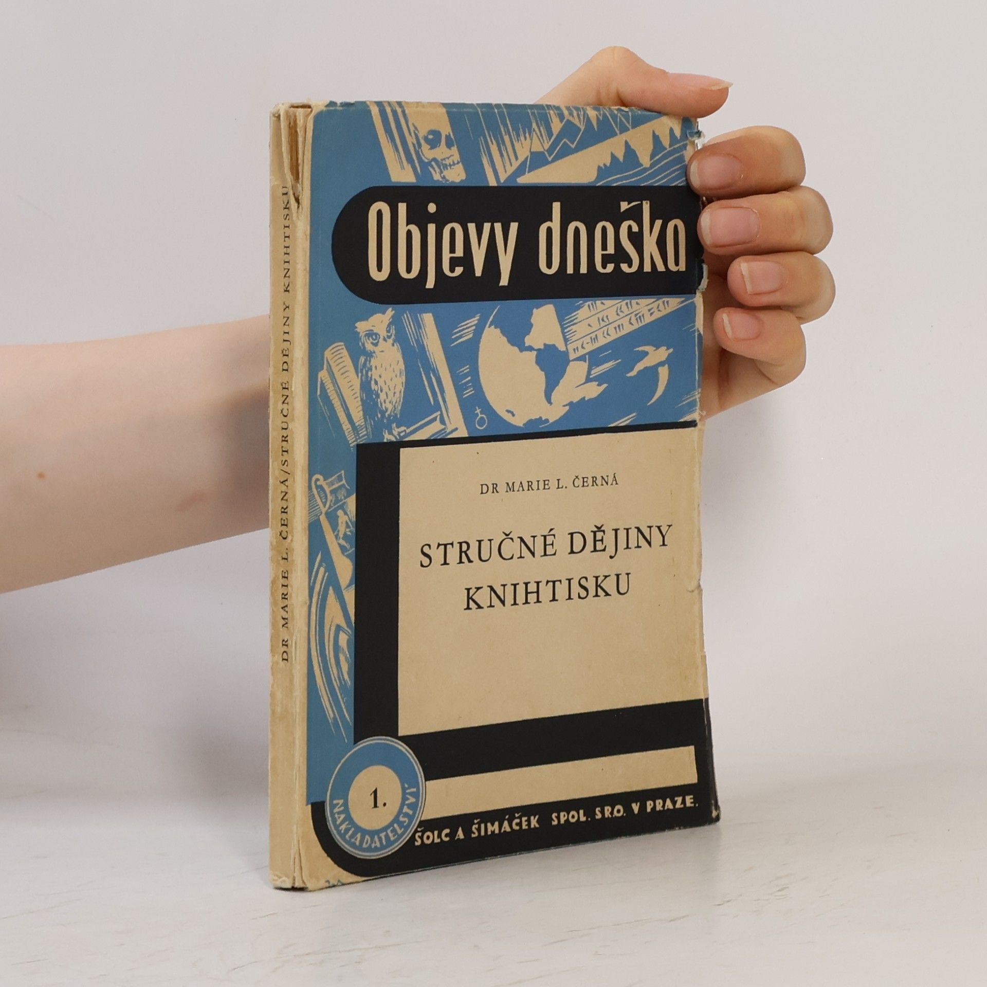 Dr. Marie L. Černá Objevy dneška. Sručné dějiny knihtisku