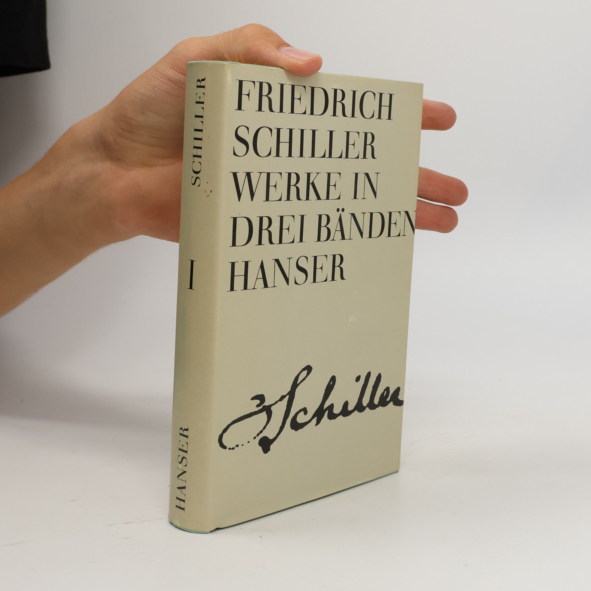 Friedrich Schiller Friedrich Schiller Werke in drei Bänden. Band I.