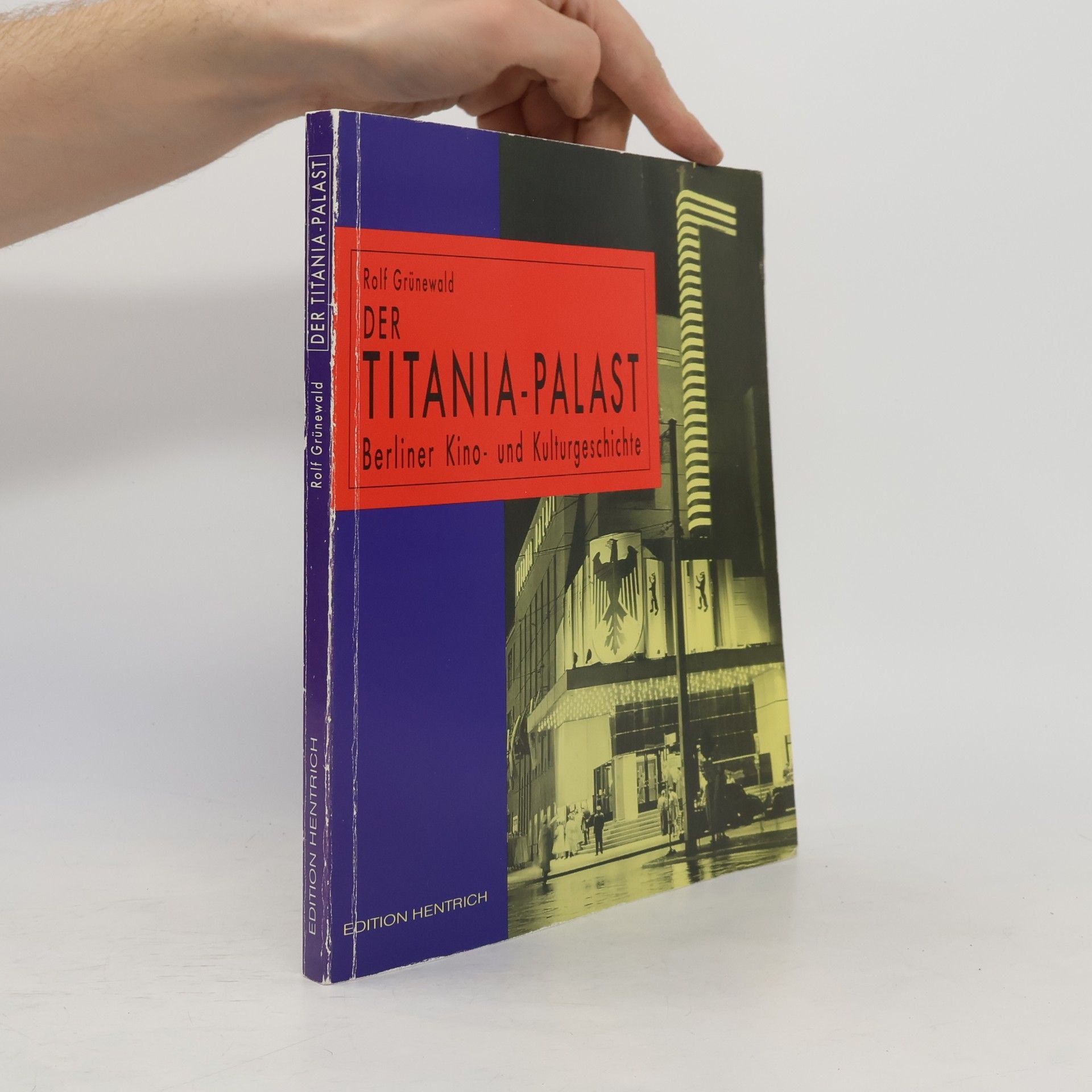 Rolf Grünewald Reihe Deutsche Vergangenheit: Der Titania-Palast
