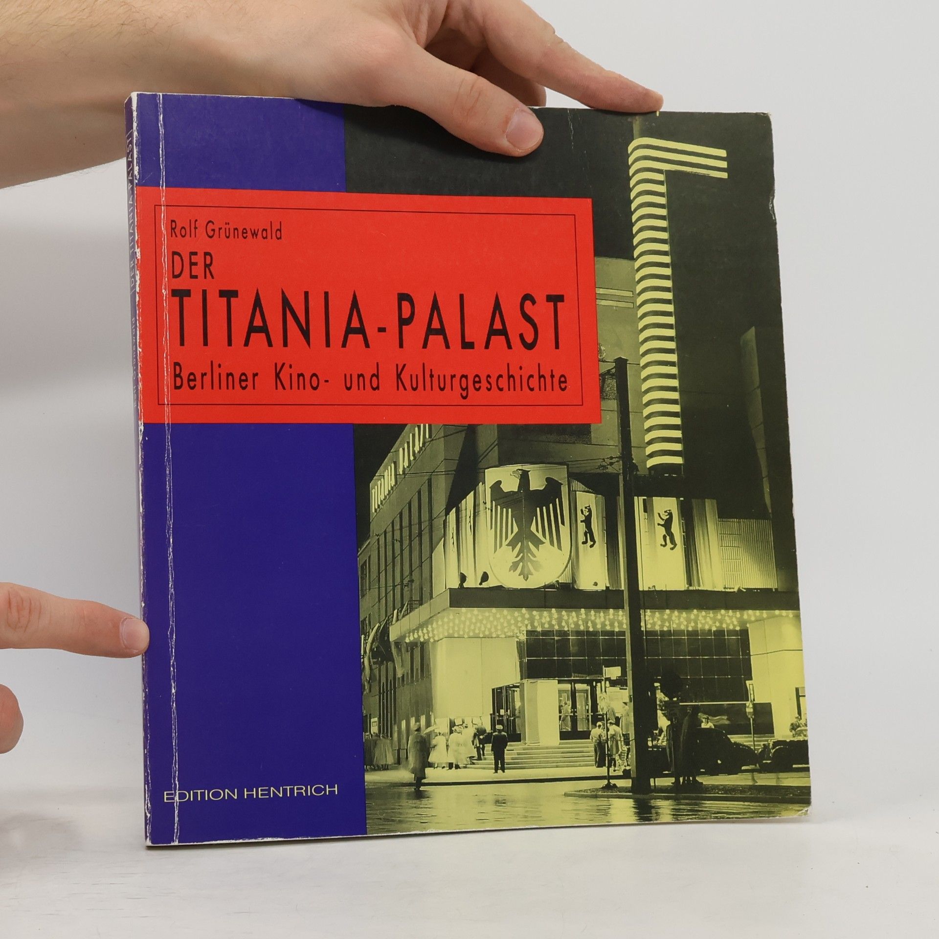 Rolf Grünewald Reihe Deutsche Vergangenheit: Der Titania-Palast