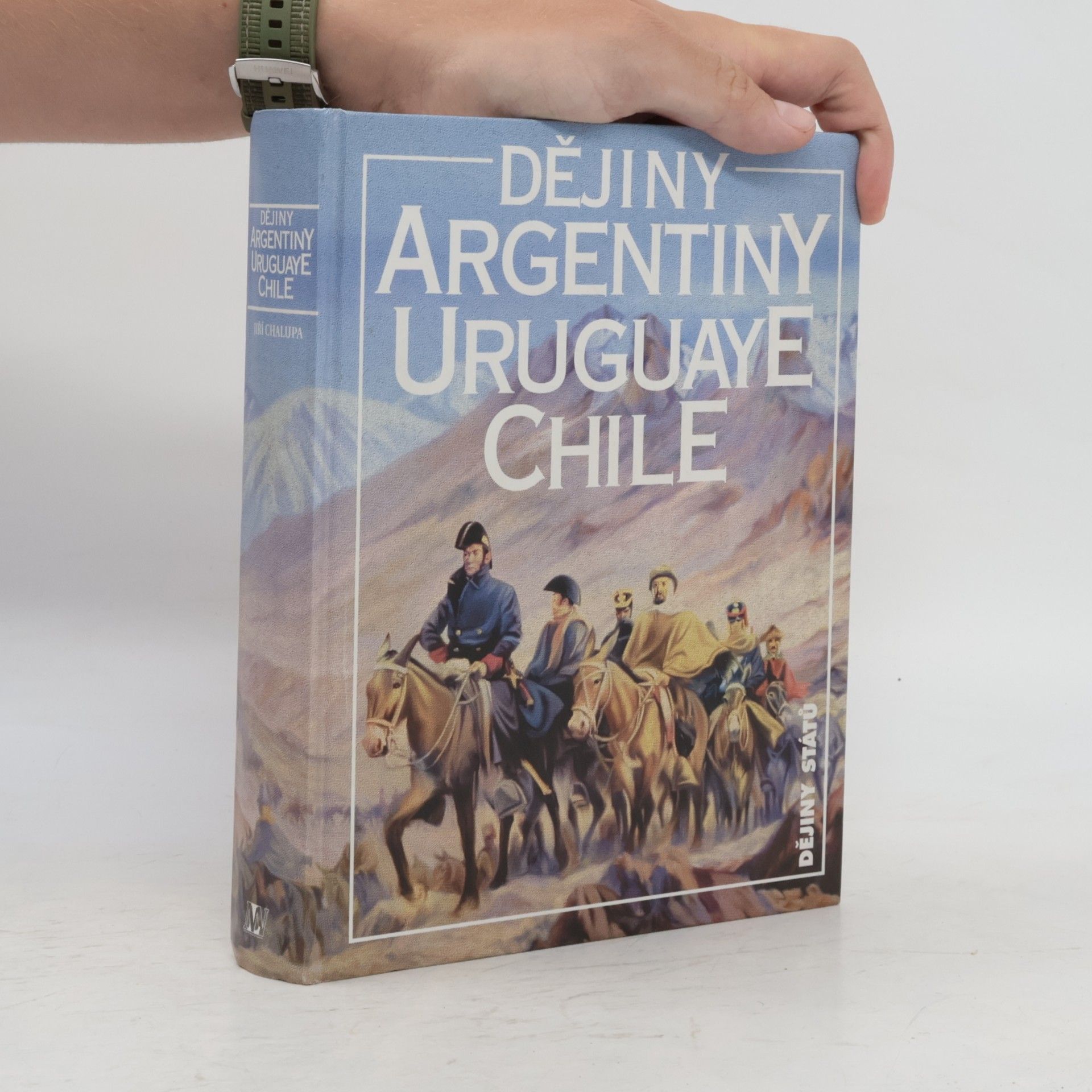 Jiří Chalupa Dějiny Argentiny, Uruguaye, Chile