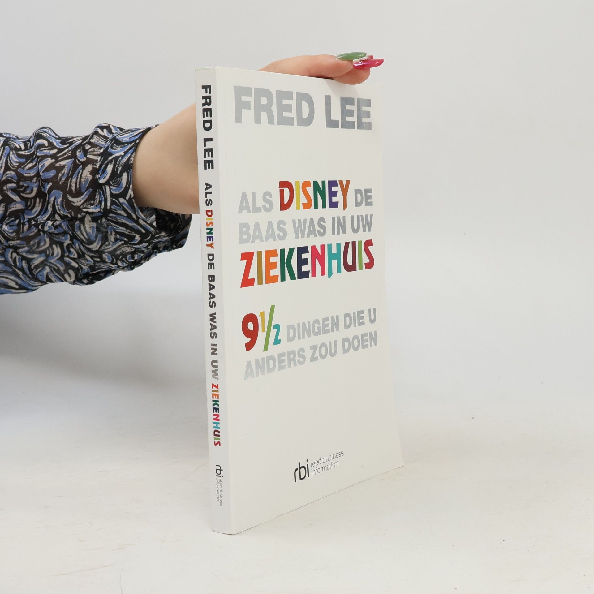 Fred Lee Als Disney de baas was in uw ziekenhuis. 9 1/2 dingen die u anders zou doen