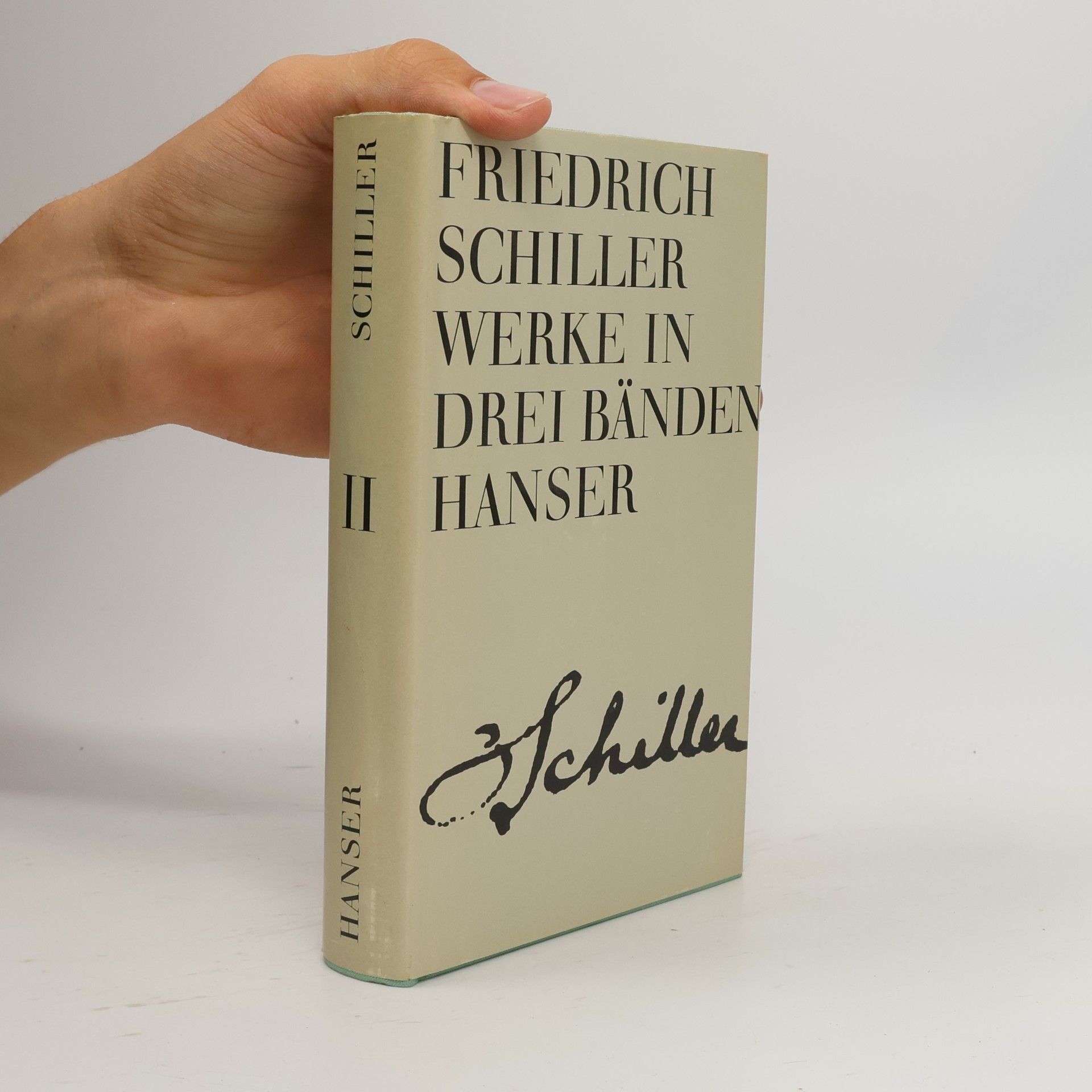 Friedrich Schiller Friedrich Schiller Werke in drei Bänden II