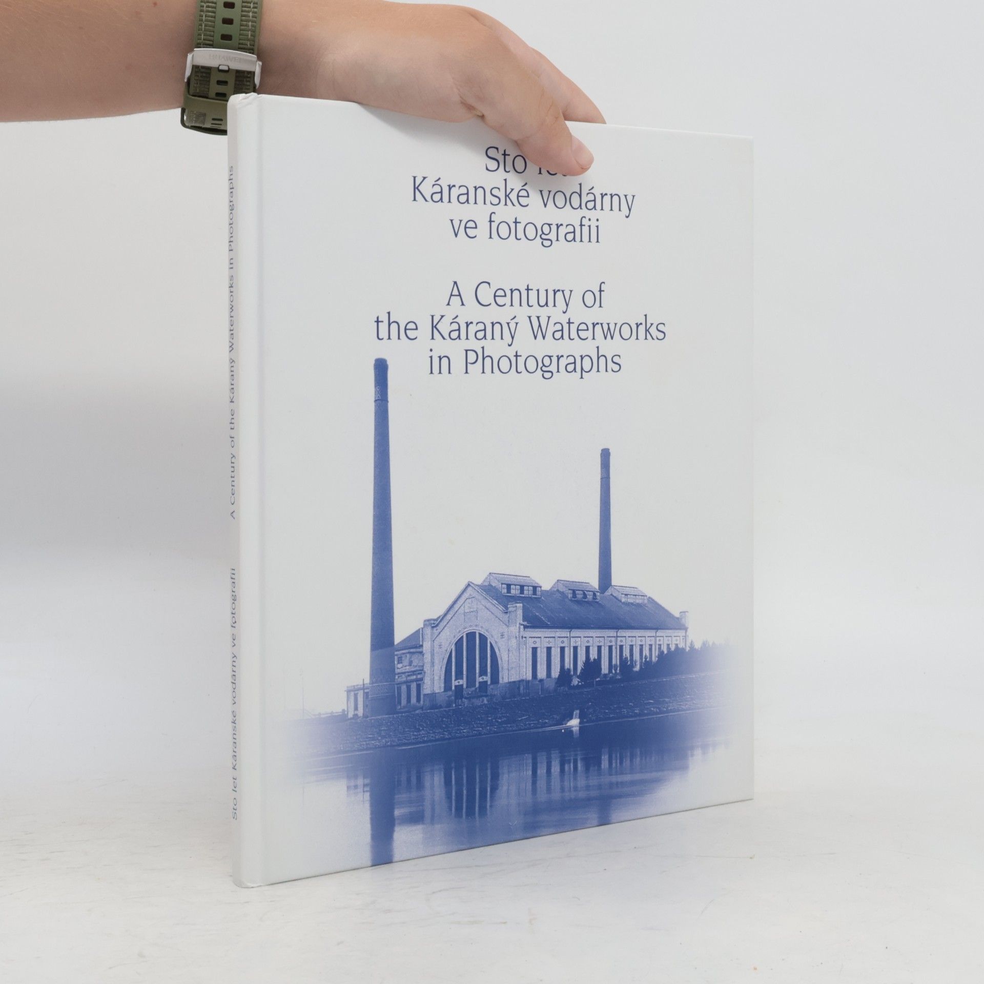 Ladislav Herčík Sto let Káranské vodárny ve fotografii. A century of the Káraný Waterworks in photographs