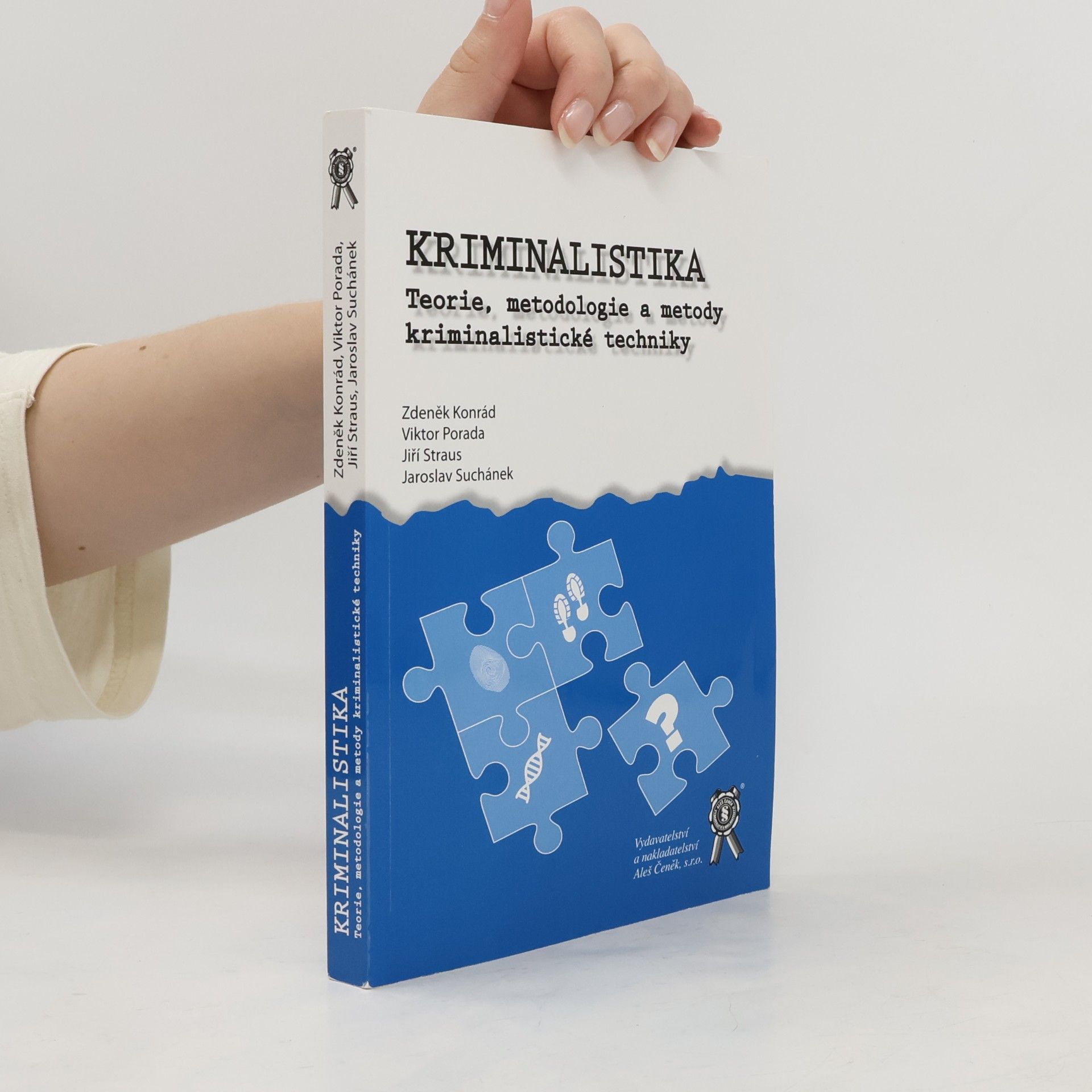 Zdeněk Konrád Kriminalistika. Teorie, metodologie a metody kriminalistické techniky