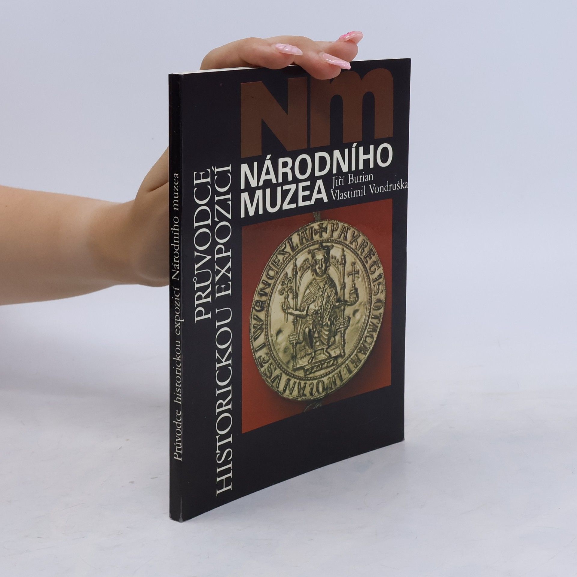 Vlastimil Vondruška Průvodce historickou expozicí Národního muzea