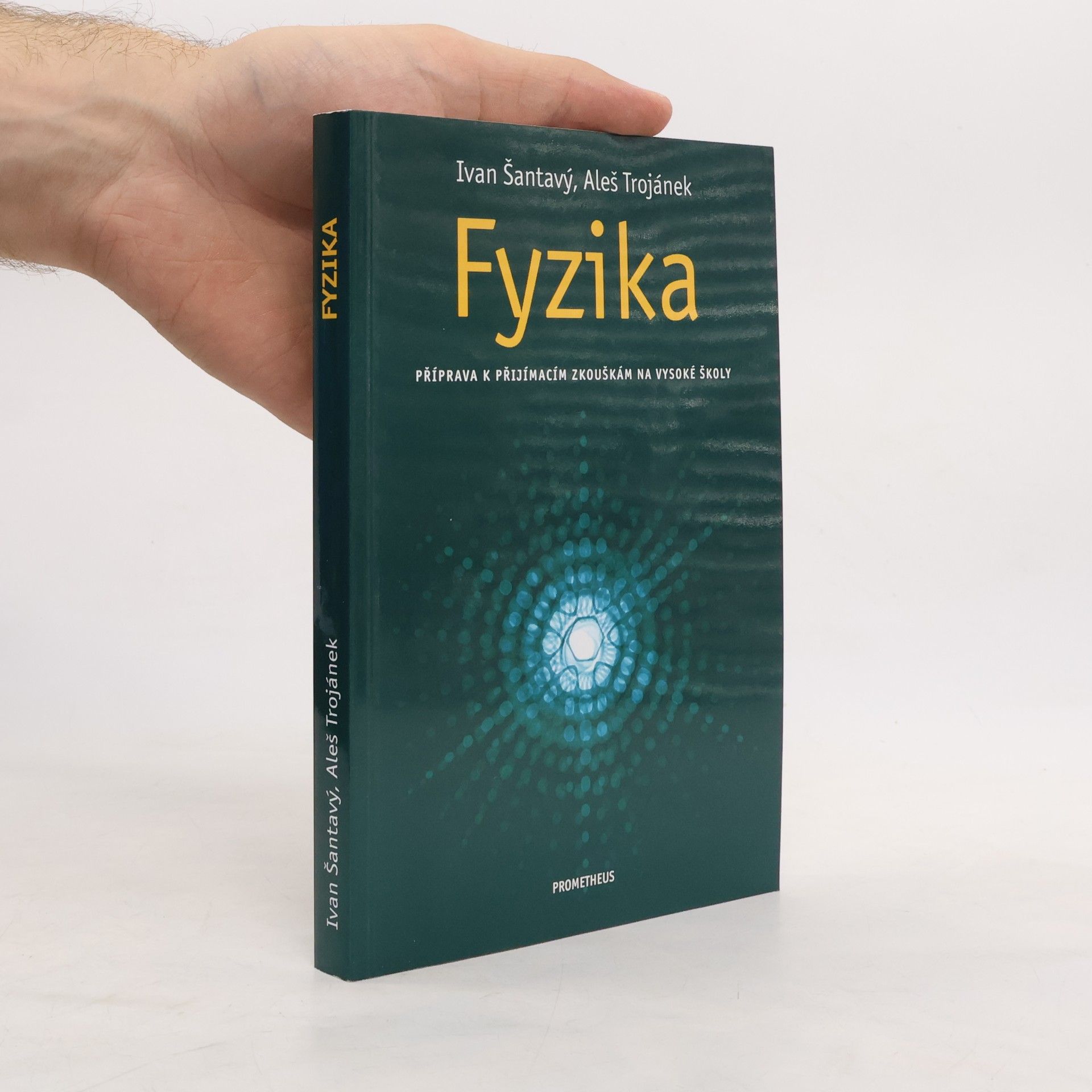 Aleš Trojánek Fyzika: Příprava k přijímacím zkouškám na vysoké školy