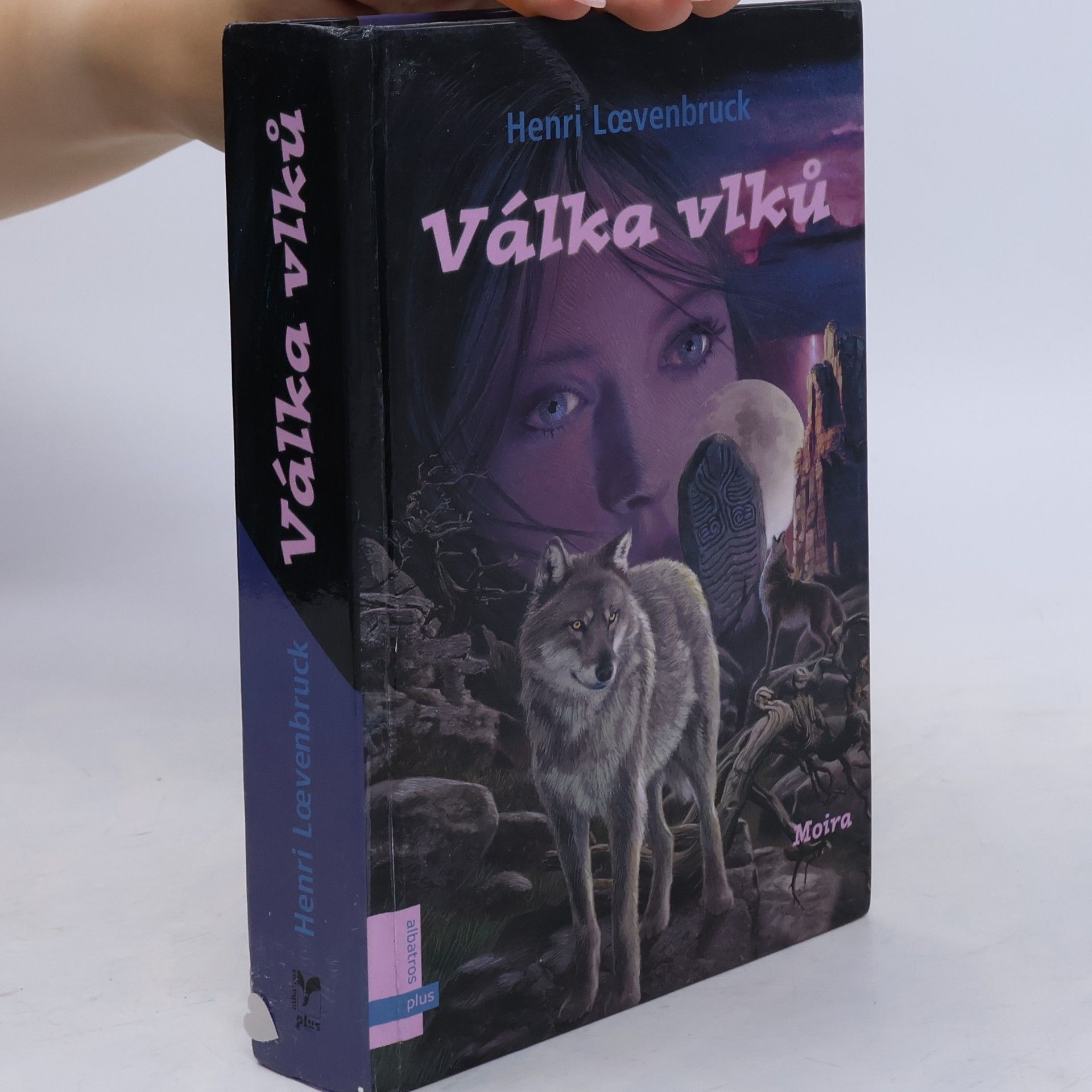 Henri Loevenbruck Moira. Kniha druhá: Válka vlků