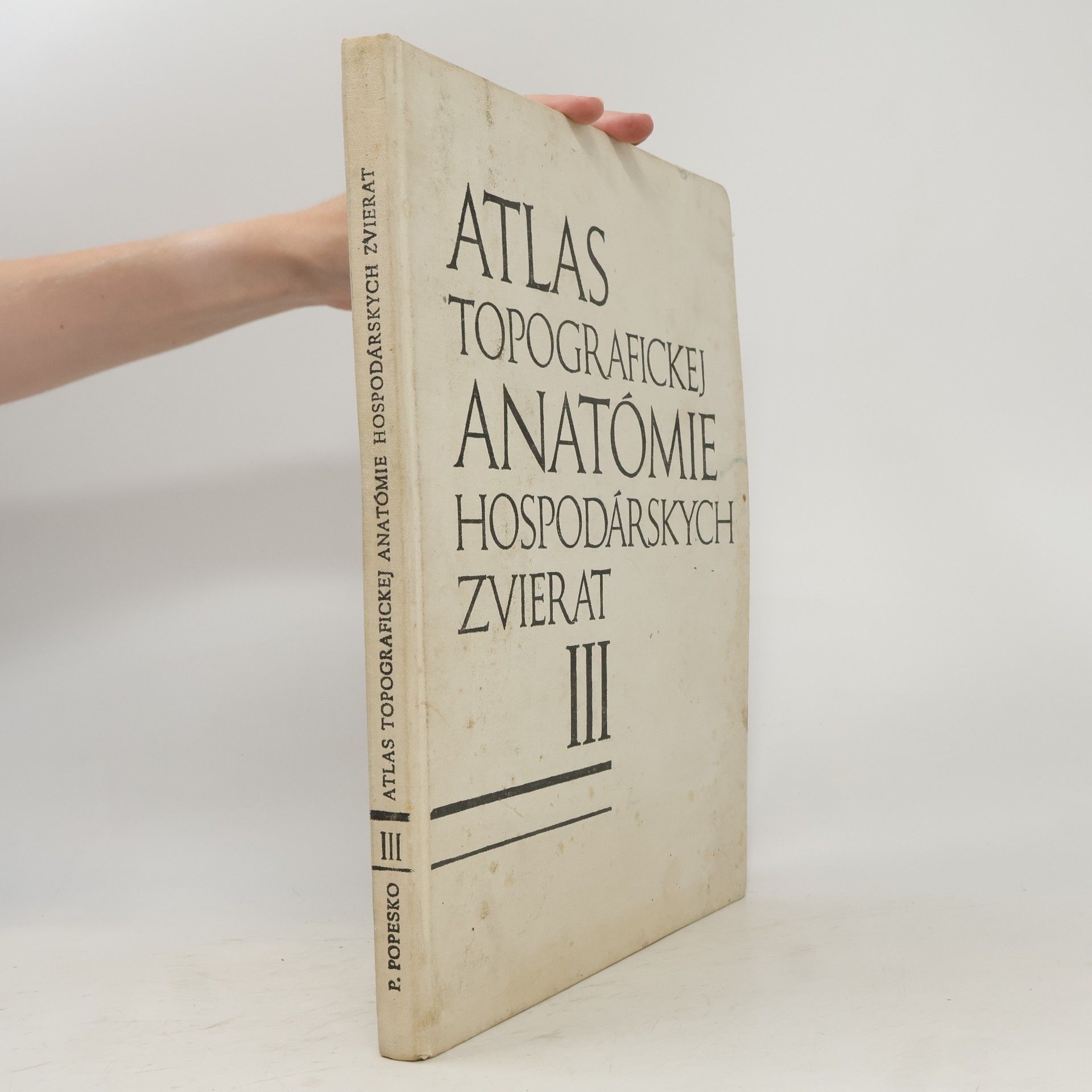 Peter Popesko Atlas topografickej anatómie hospodárskych zvierat III.