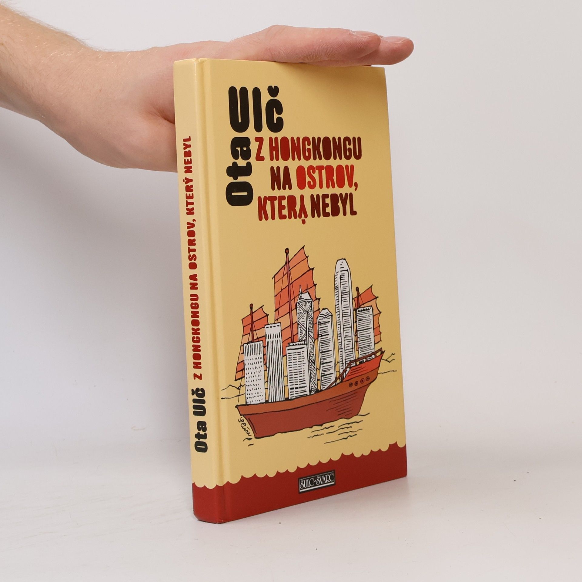 Ota Ulč Z Hongkongu na ostrov, který nebyl. Plavba v čínských a vietnamských vodách