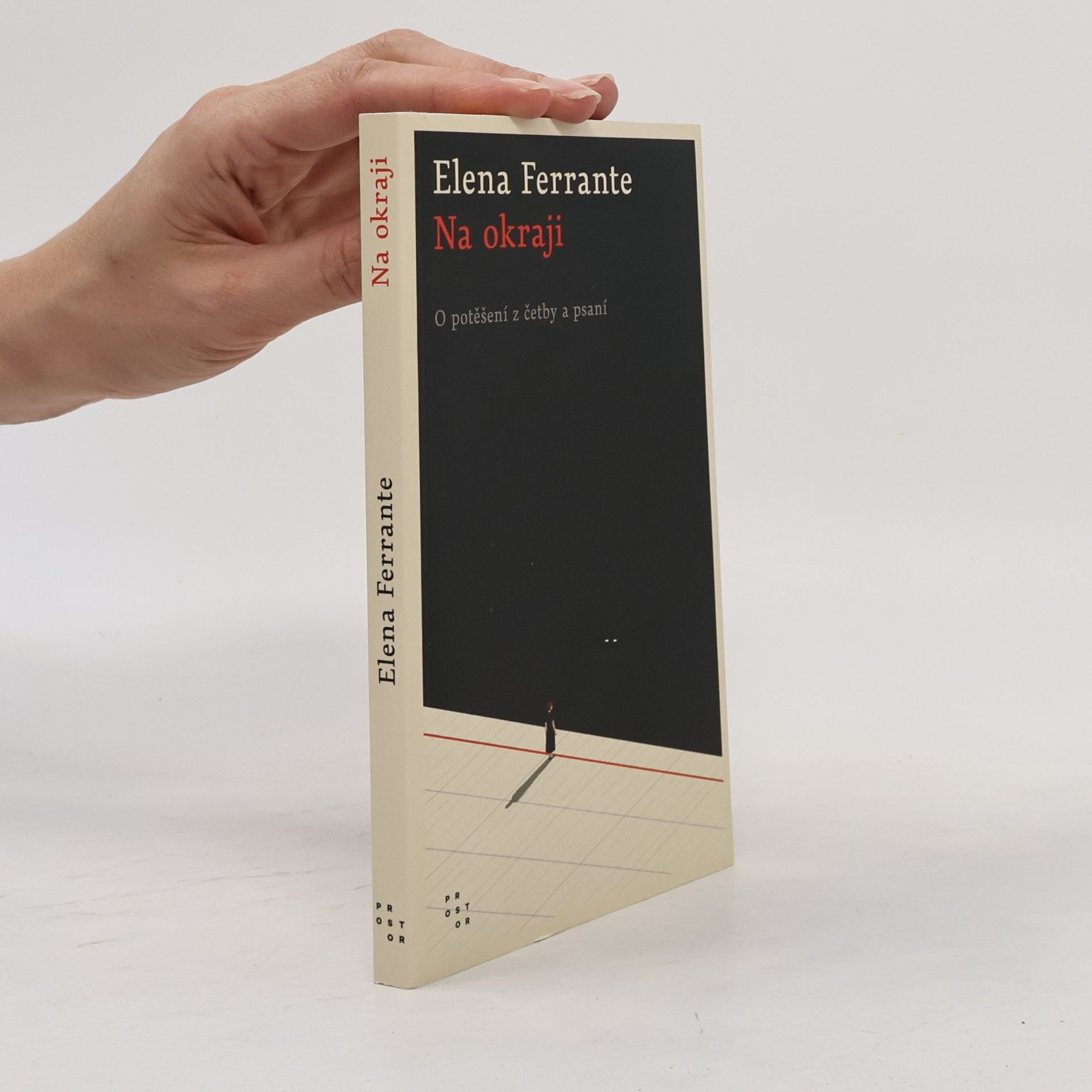 Elena Ferrante Na okraji : o potěšení z četby a psaní
