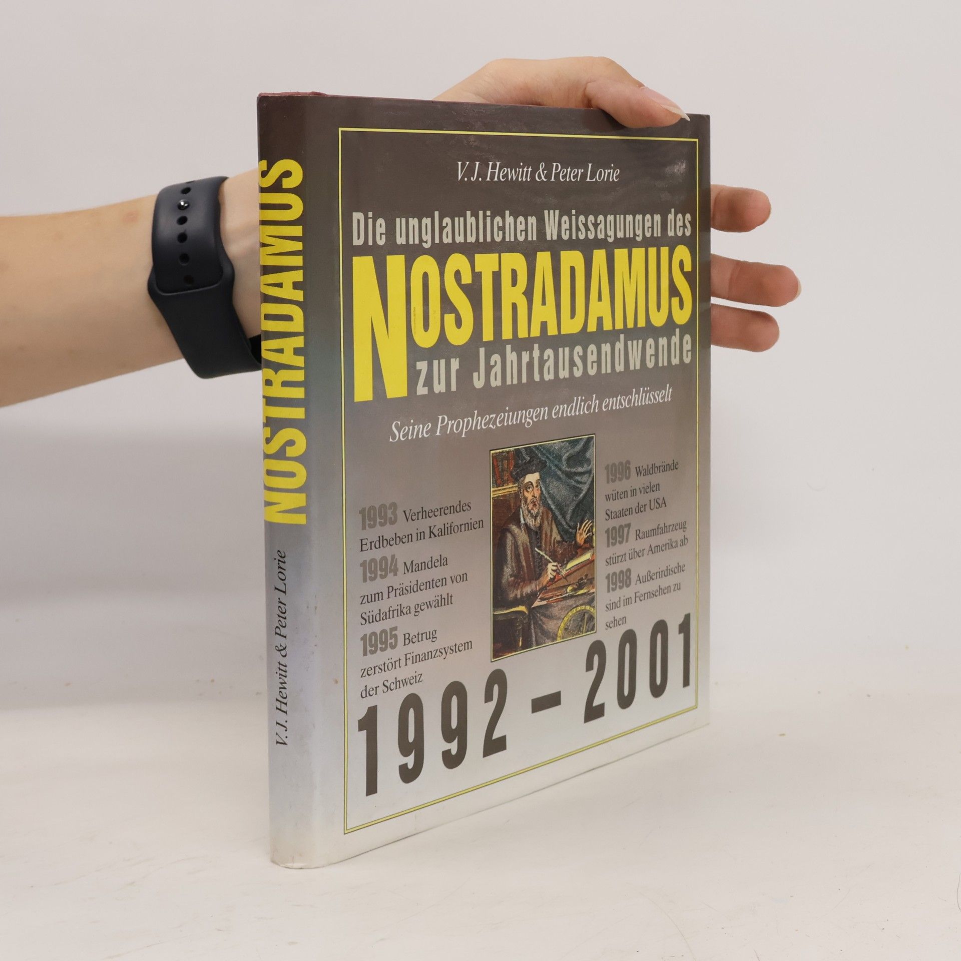 V. J. Hewitt Die unglaublichen Weissagungen des Nostradamus zur Jahrtausendwende 1992 - 2001