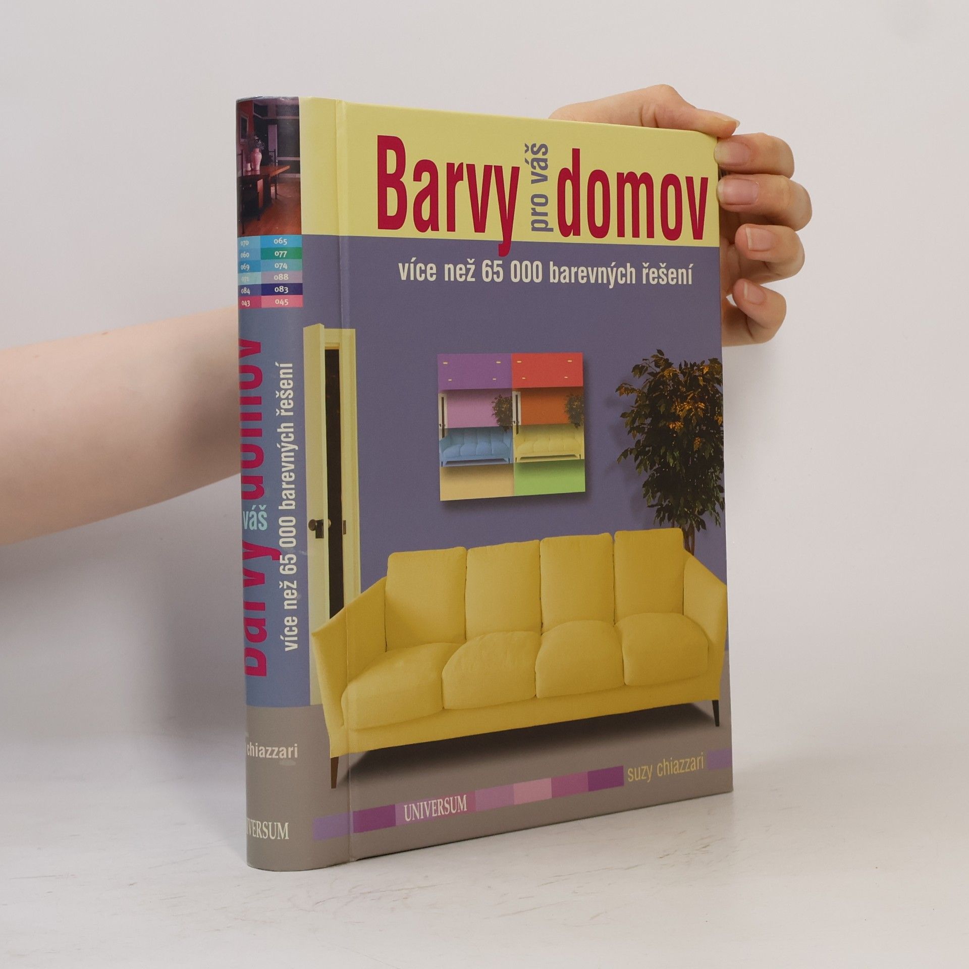 Suzy Chiazzari Barvy pro váš domov: Více než 65 000 barevných řešení