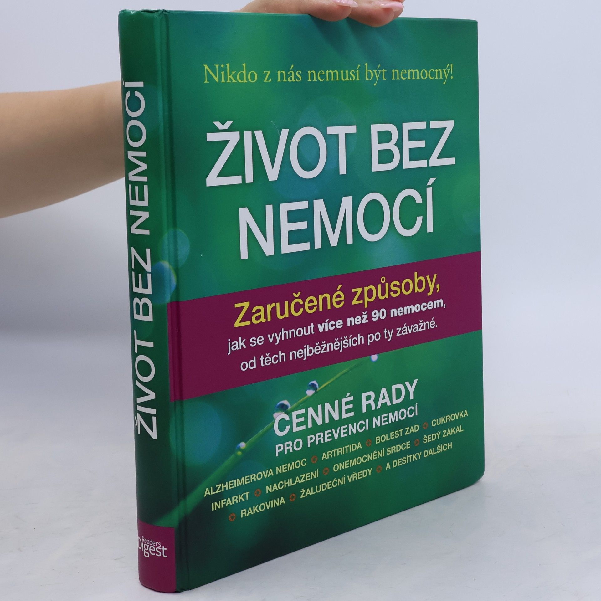 Debra L. Gordon Život bez nemocí : Zaručené způsoby, jak se vyhnout více než 90 nemocem, od těch nejběžnějších po ty závažné