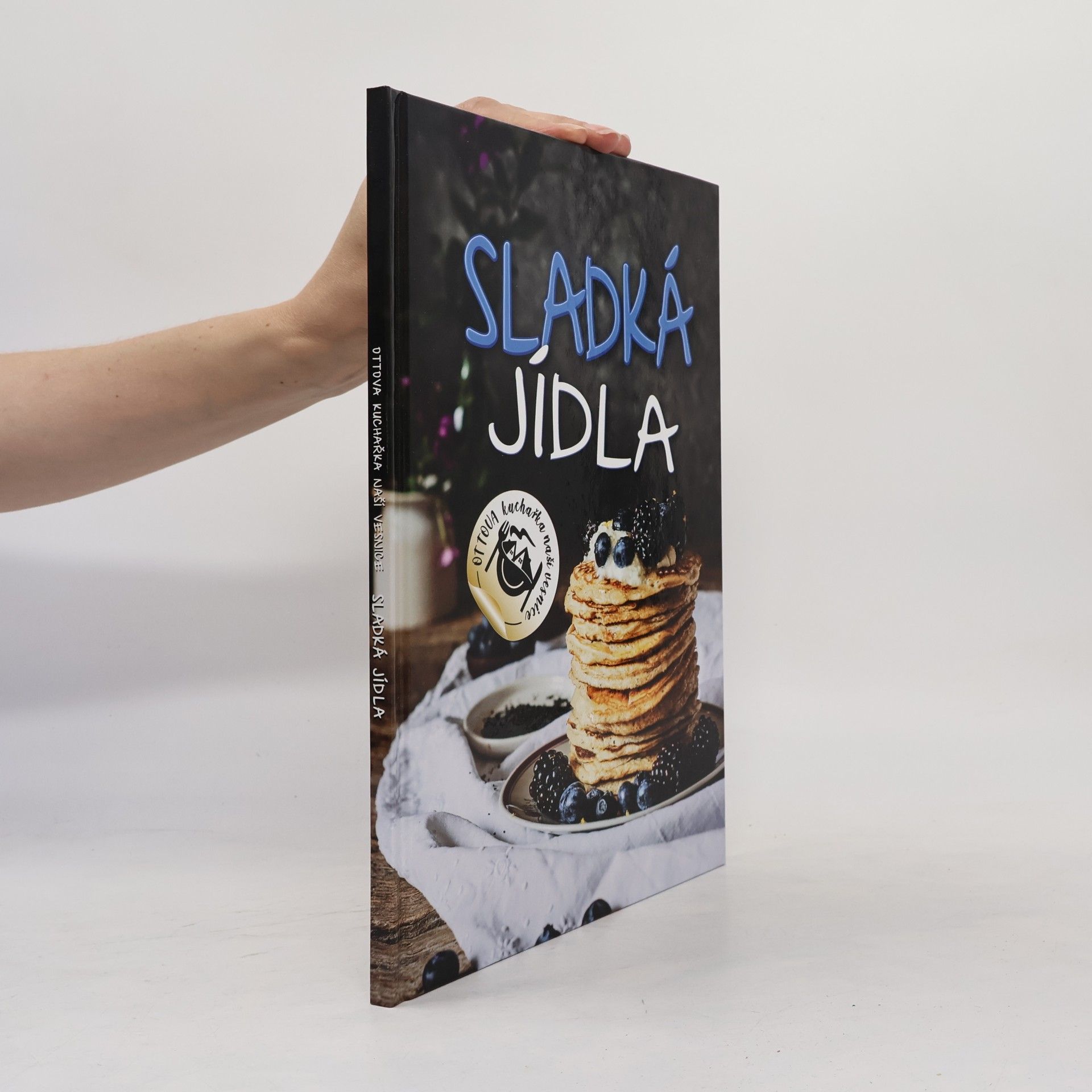 Collectif d'auteurs Sladká jídla - Ottova kuchařka naší vesnice