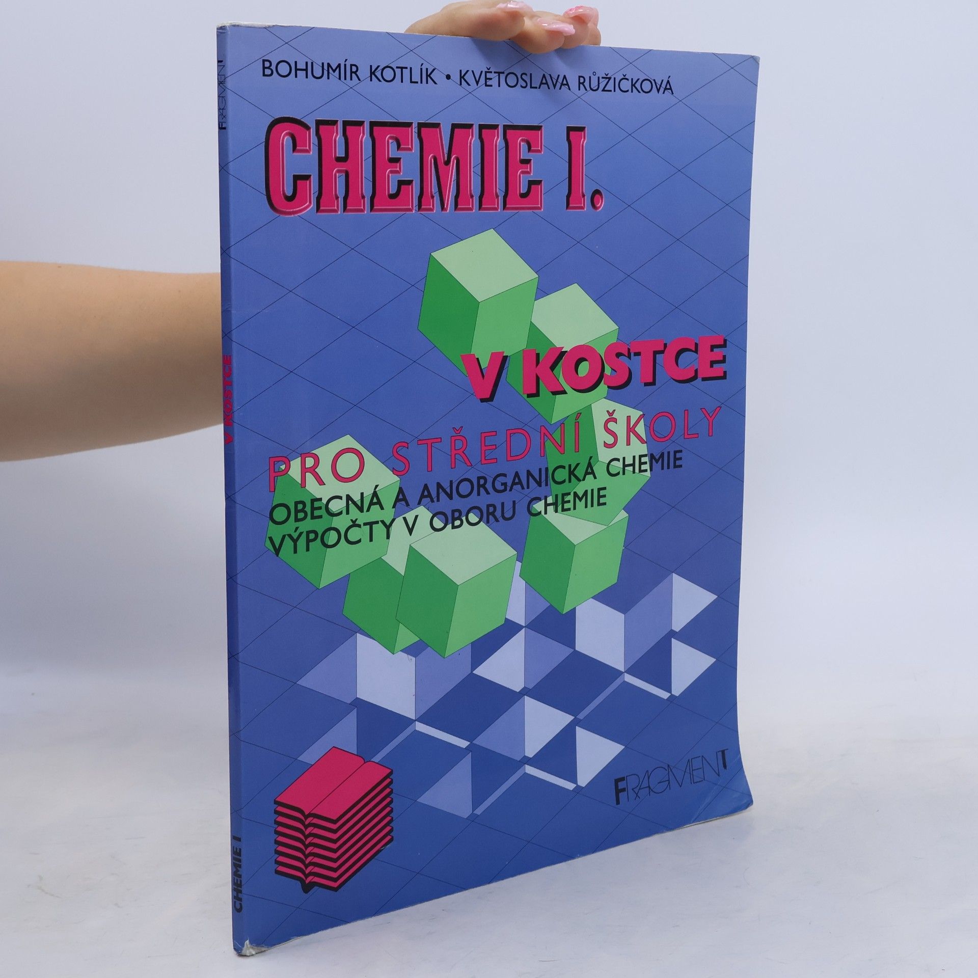 Květoslava Růžičková Chemie I. v kostce pro střední školy