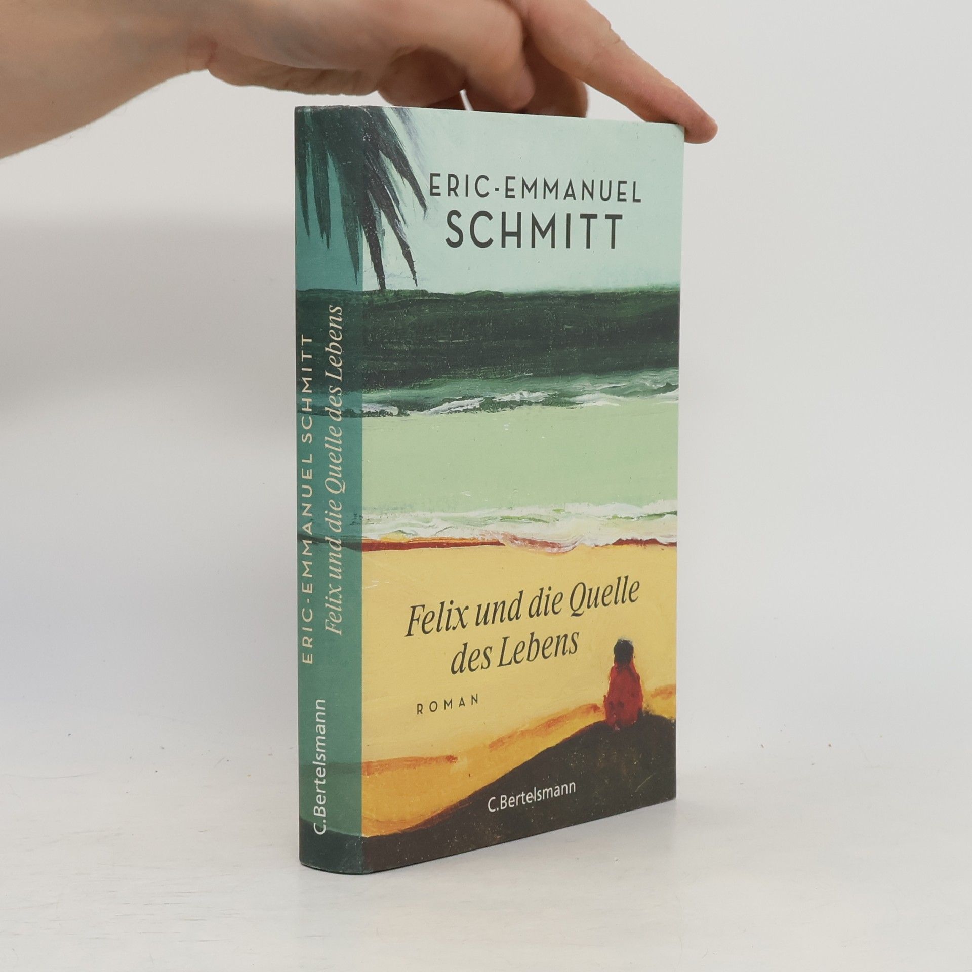 Eric Emmanuel Schmitt Felix und die Quelle des Lebens
