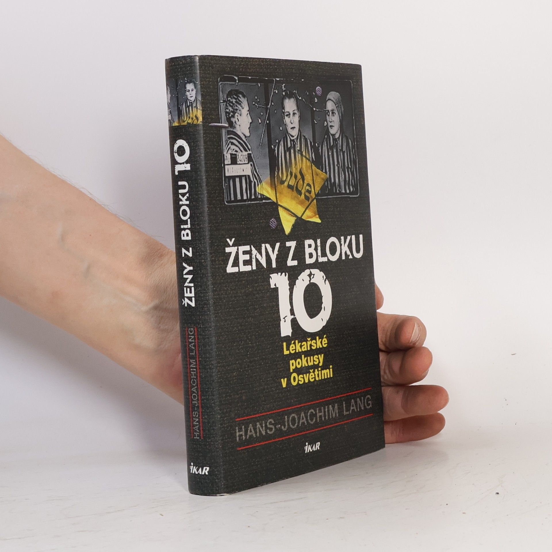Hans-Joachim Lang Ženy z bloku 10 : lékařské pokusy v Osvětimi