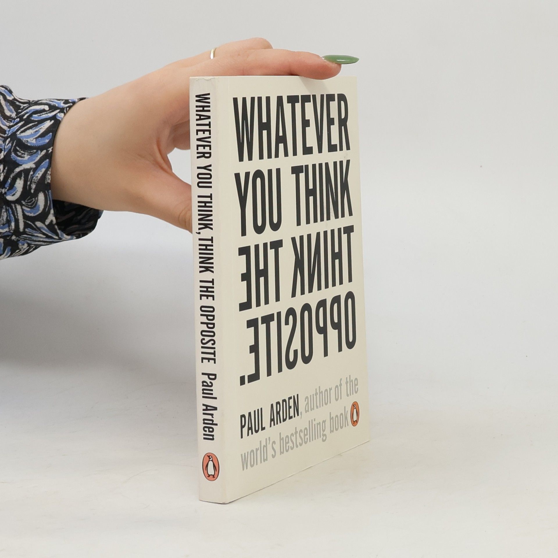 Paul Arden Whatever you think think the opposite