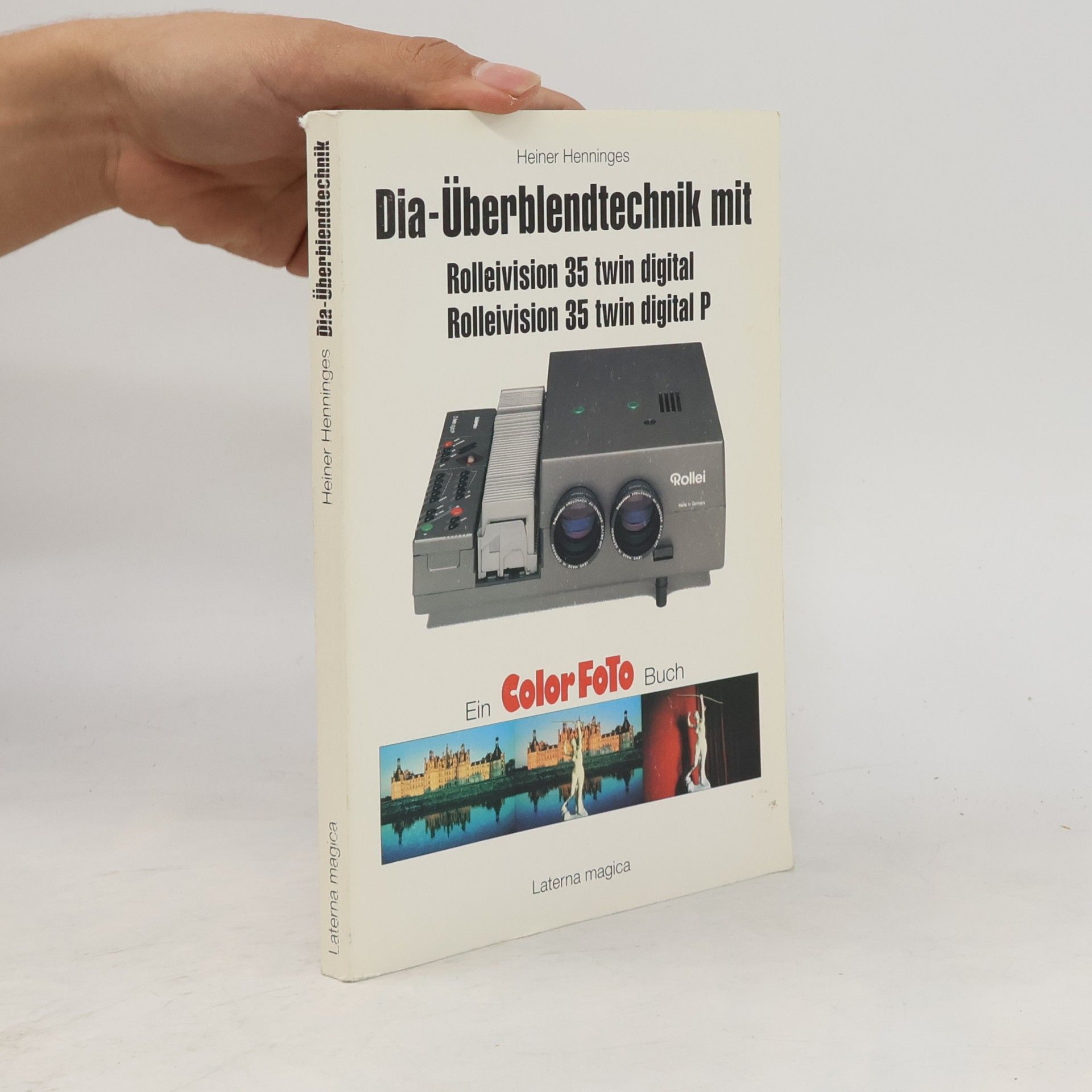 Heiner Henninges Laterna magica: Dia-Überblendtechnik mit Rolleivision 35 twin digital, Rolleivision 35 twin digital P