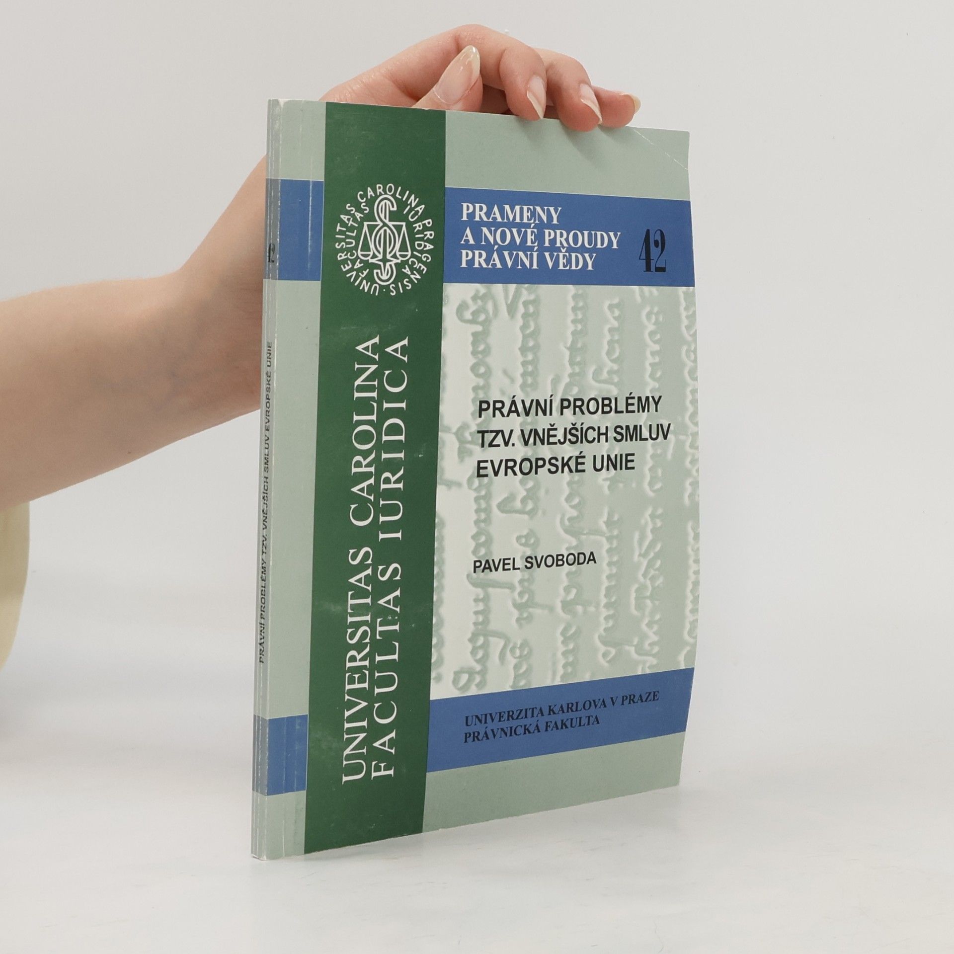 Prameny a nové proudy právní vědy - 42: Právní problémy tzv. vnějších smluv Evropské unie