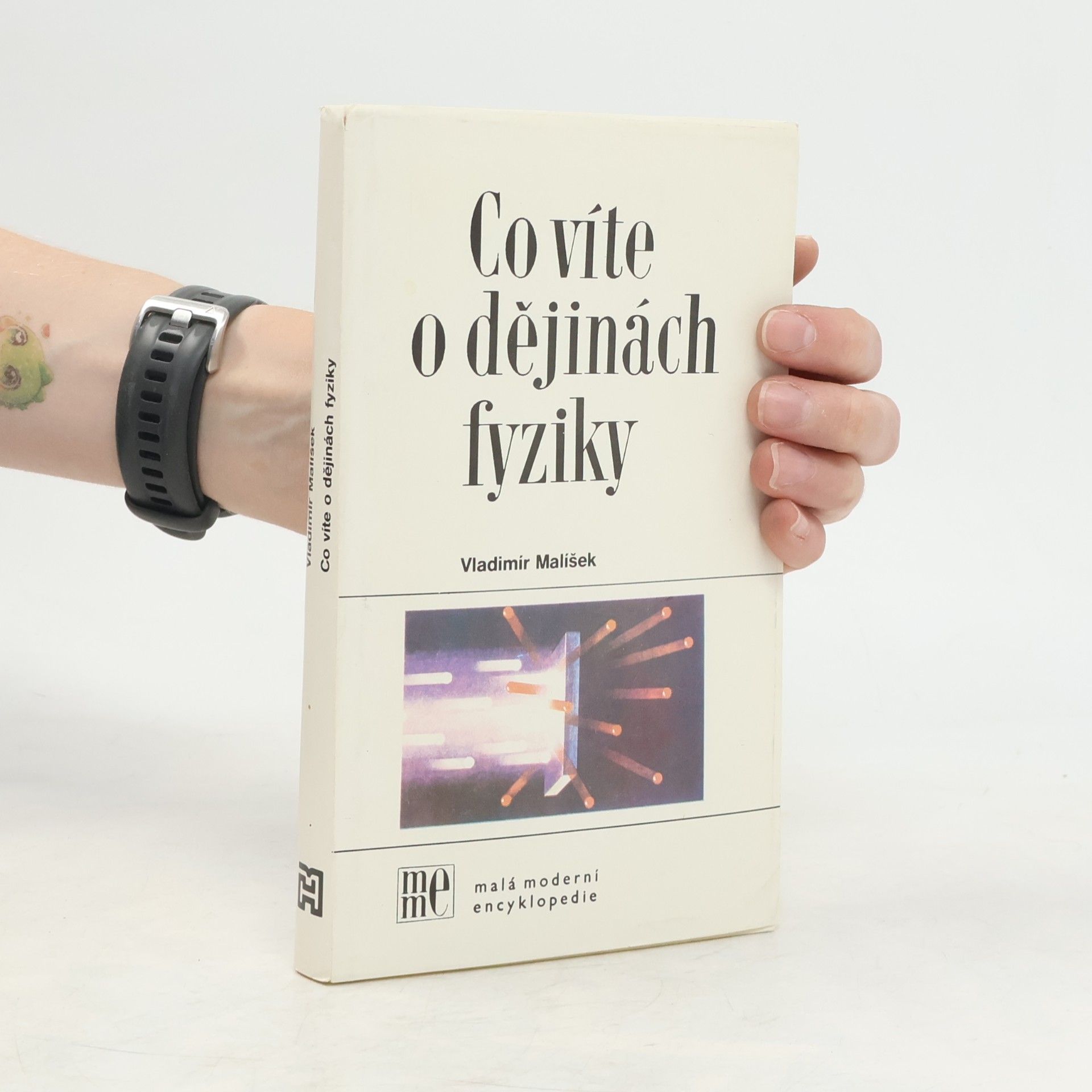 Vladimír Malíšek Co víte o dějinách fyziky