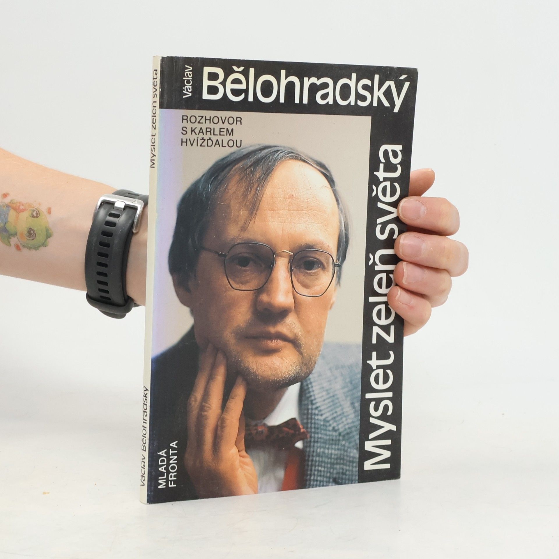 Václav Bělohradský Myslet zeleň sveta. Rozhovor s Karlem Hvížďalou