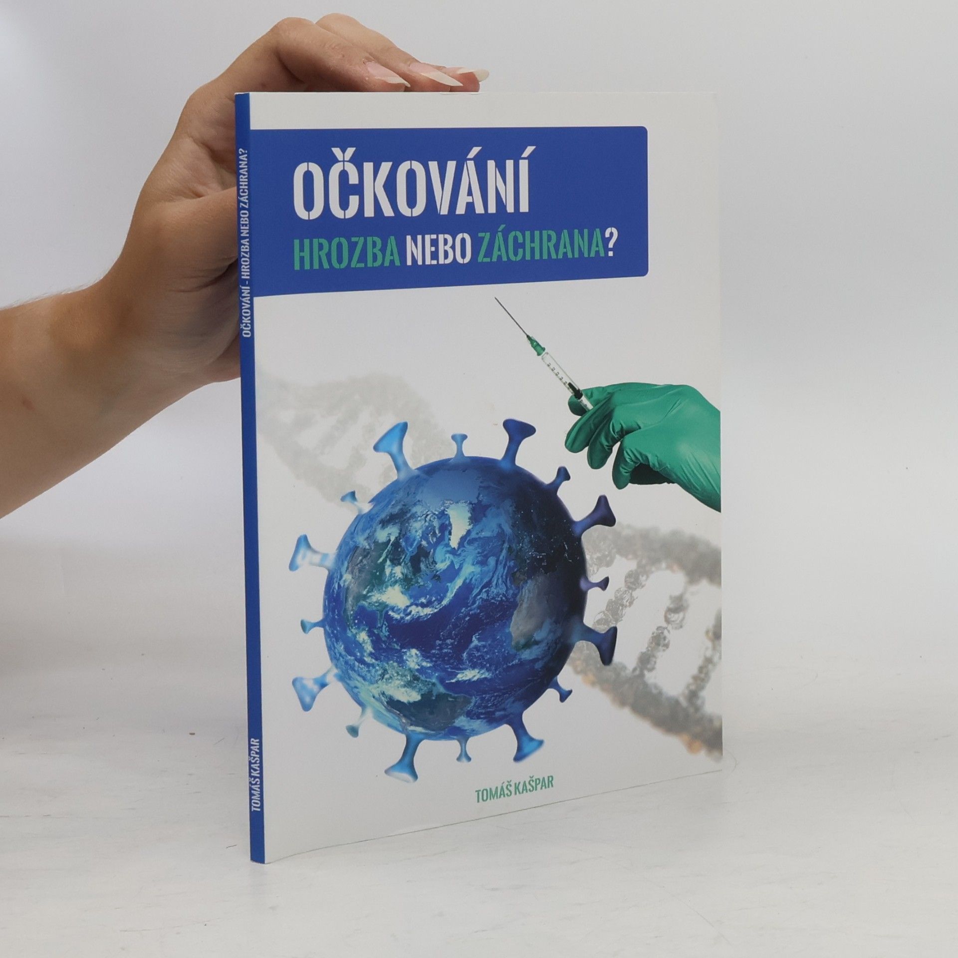 Tomáš Kašpar Očkování - hrozba nebo záchrana?