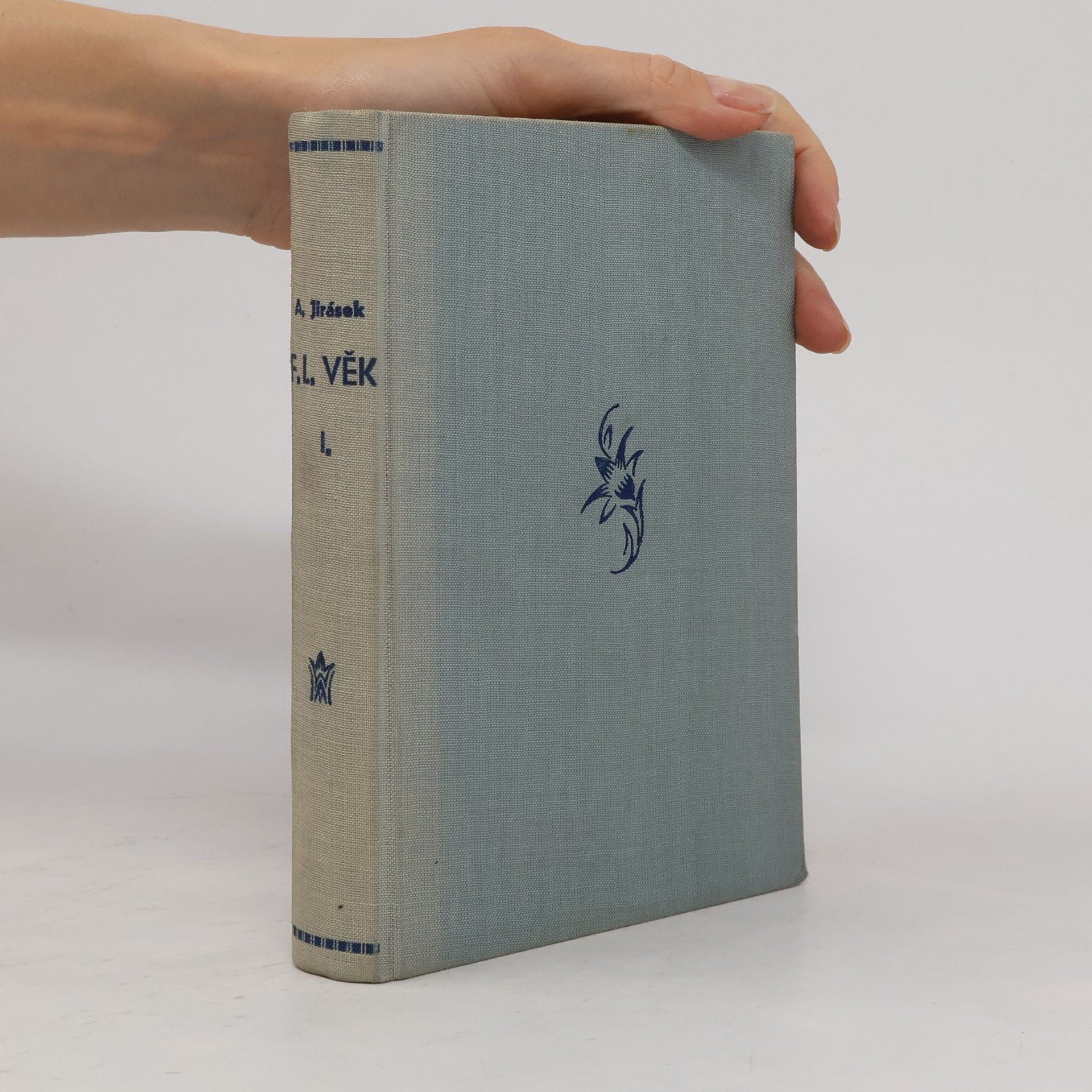 Alois Jirásek Spisy Aloise Jiráska XXIX. F. L. Věk I.