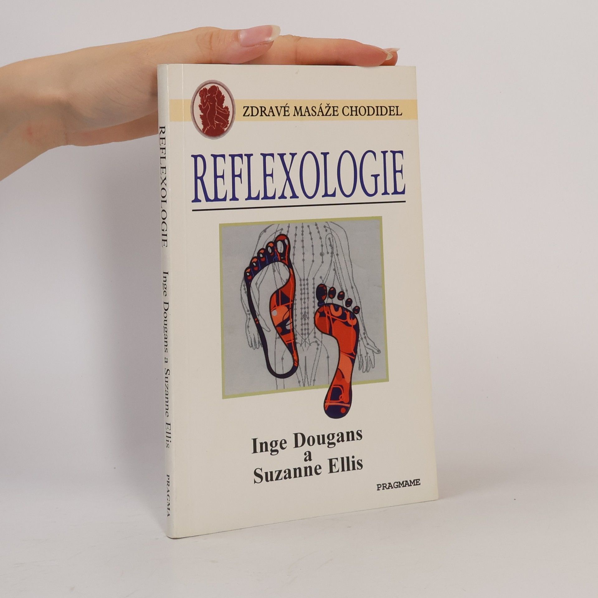 Inge Dougans Reflexologie. Masáž chodidel pro celistvé zdraví