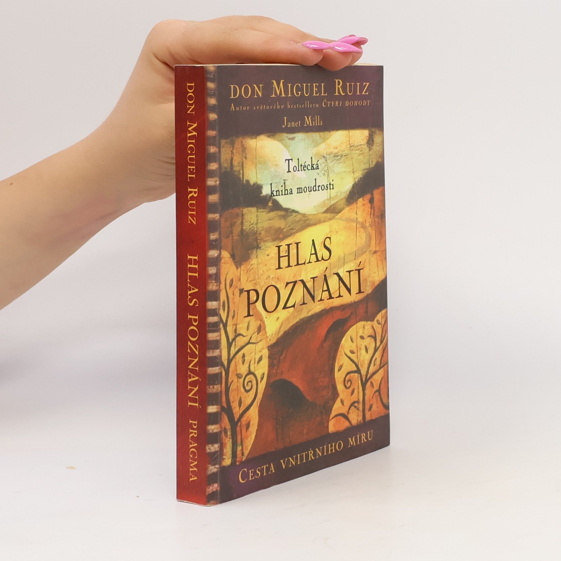 Don Miguel Ruiz Hlas poznání. Toltécká kniha moudrosti