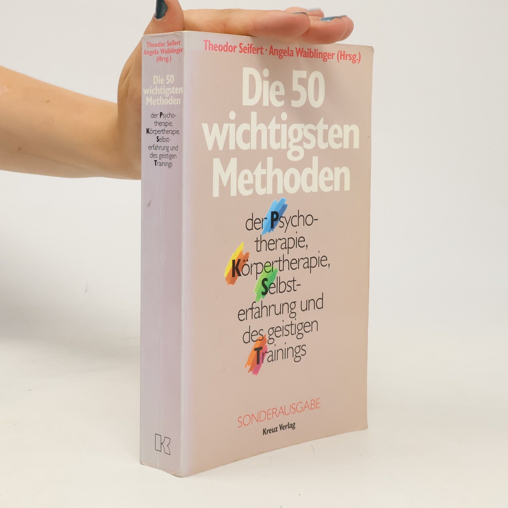 Theodor Seifert Die 50 wichtigsten Methoden der Psychotherapie, Körpertherapie, Selbsterfahrung und des geistigen Trainings