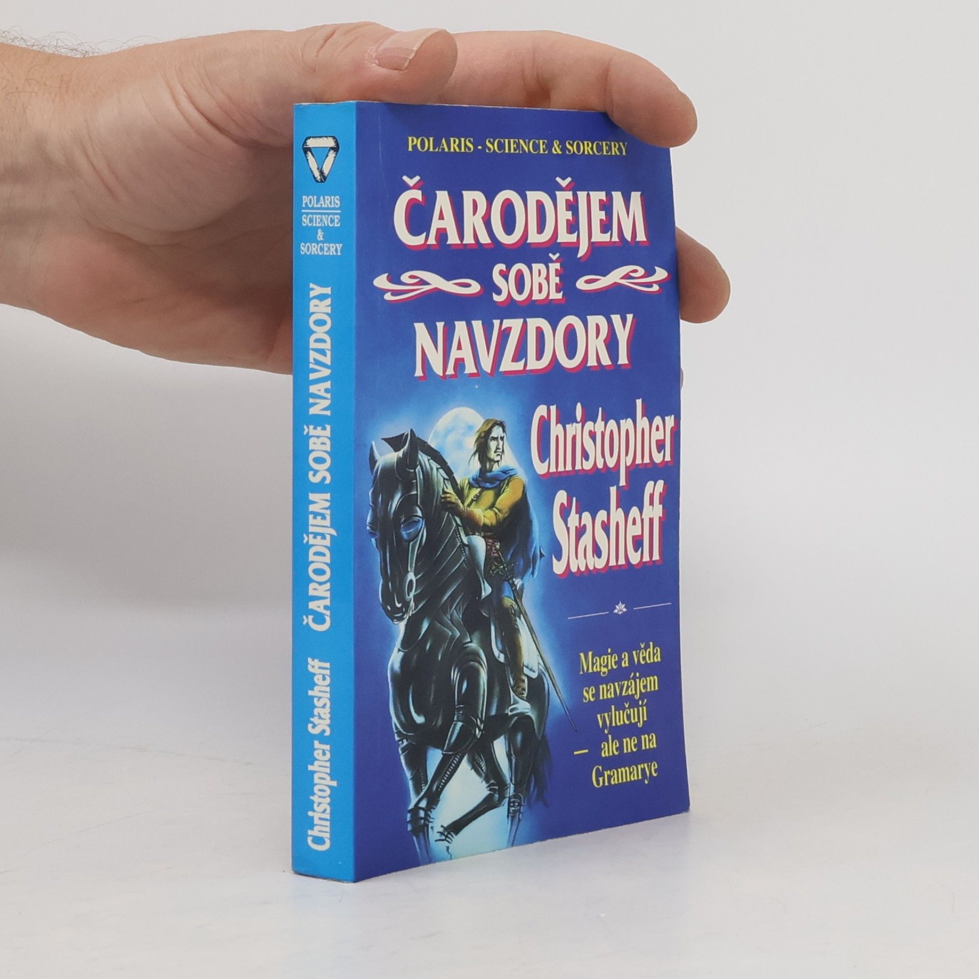 Christopher Stasheff Čarodějem sobě navzdory. 1. díl