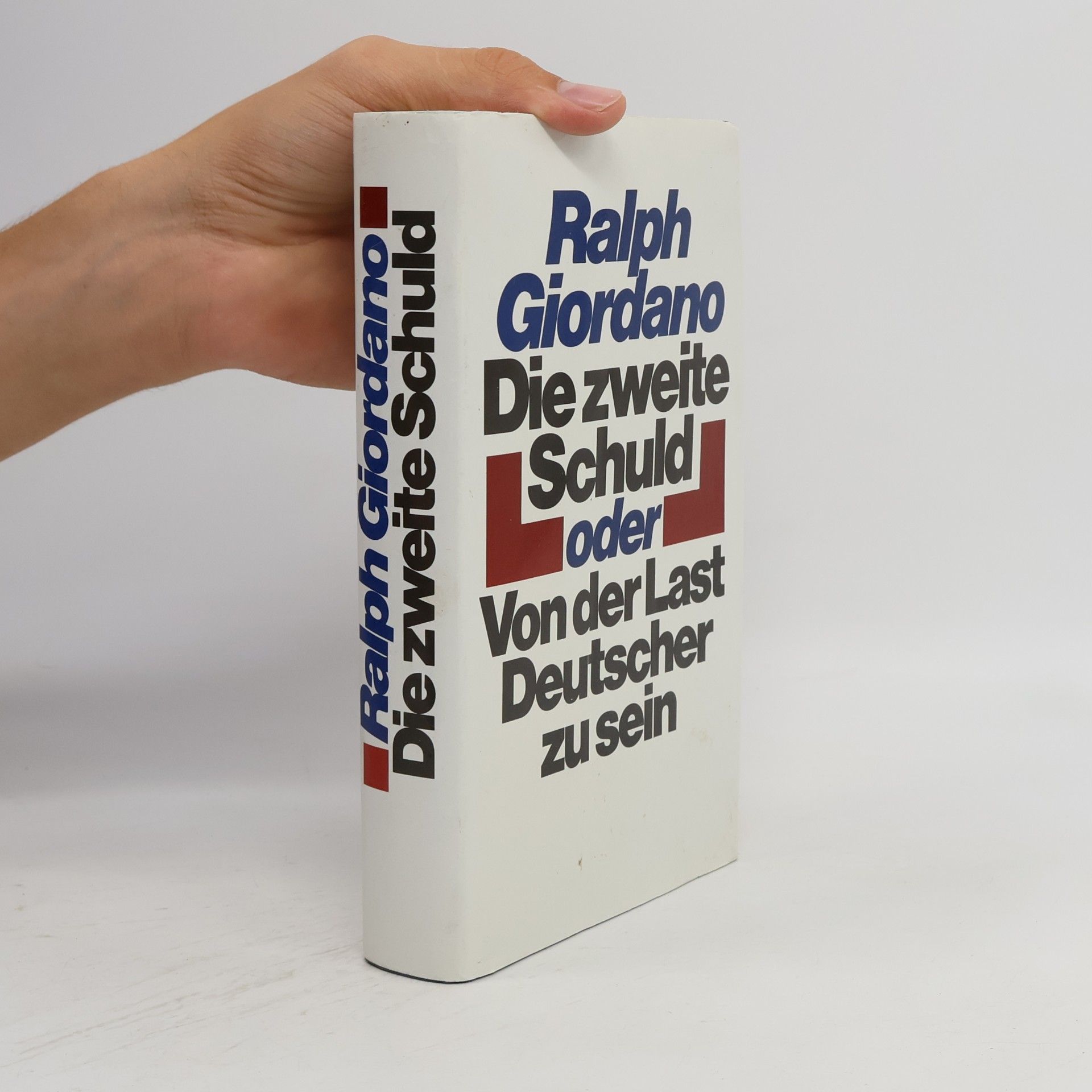 Ralph Giordano Die zweite Schuld oder von der Last Deutscher zu sein