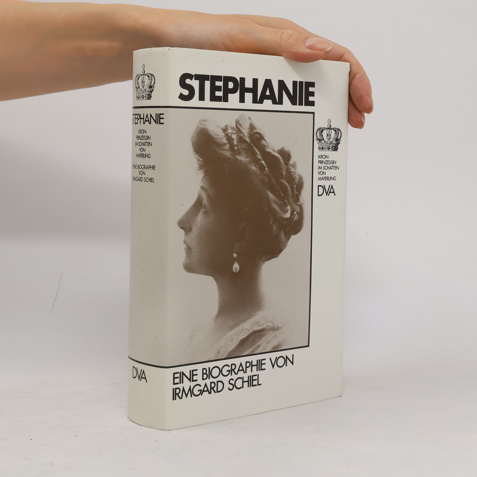 Irmgard Schiel Stephanie. Eine biographe von Irmgard Schiel