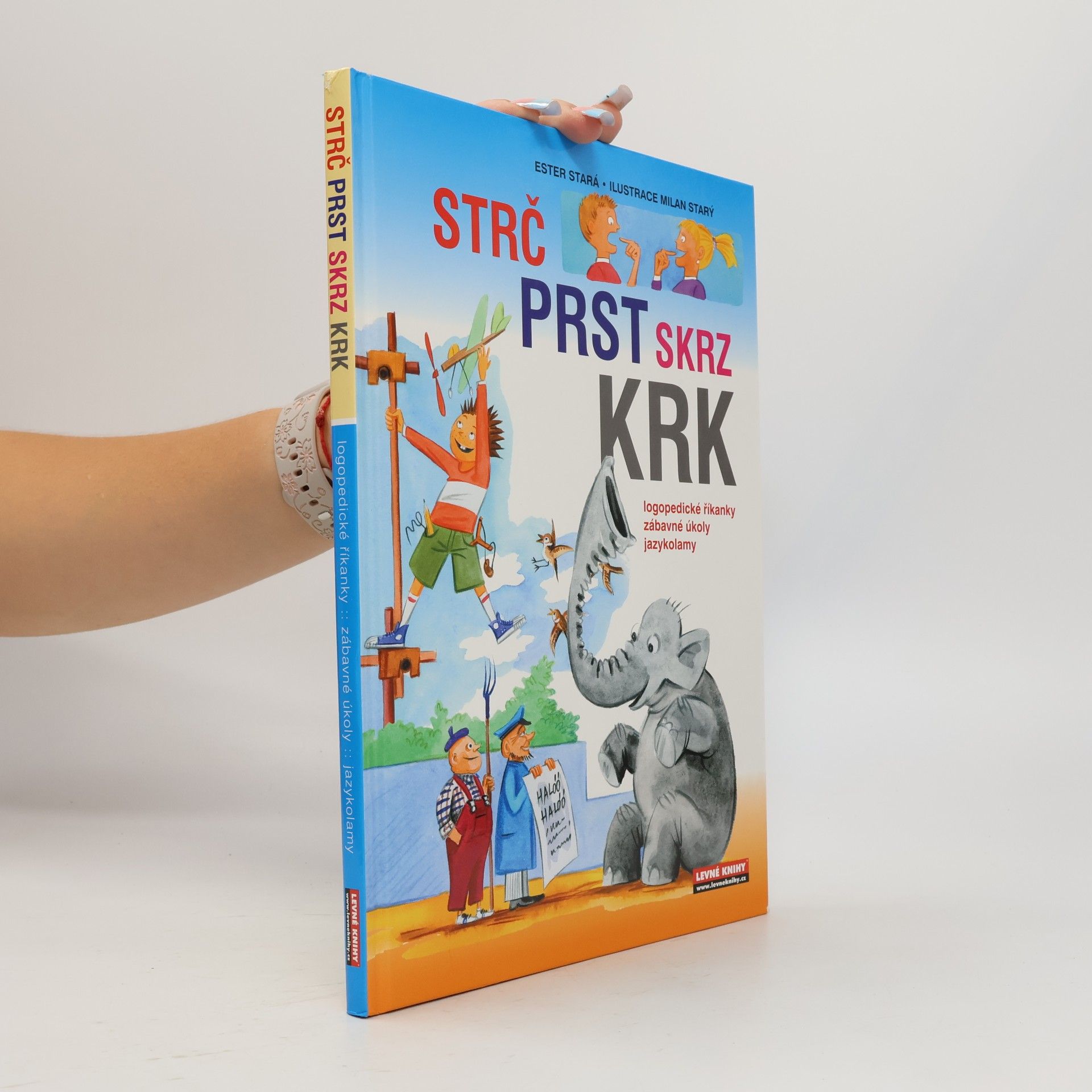 Ester Stará Strč prst skrz krk: Logopedické říkanky, zábavné úkoly, hlavolamy