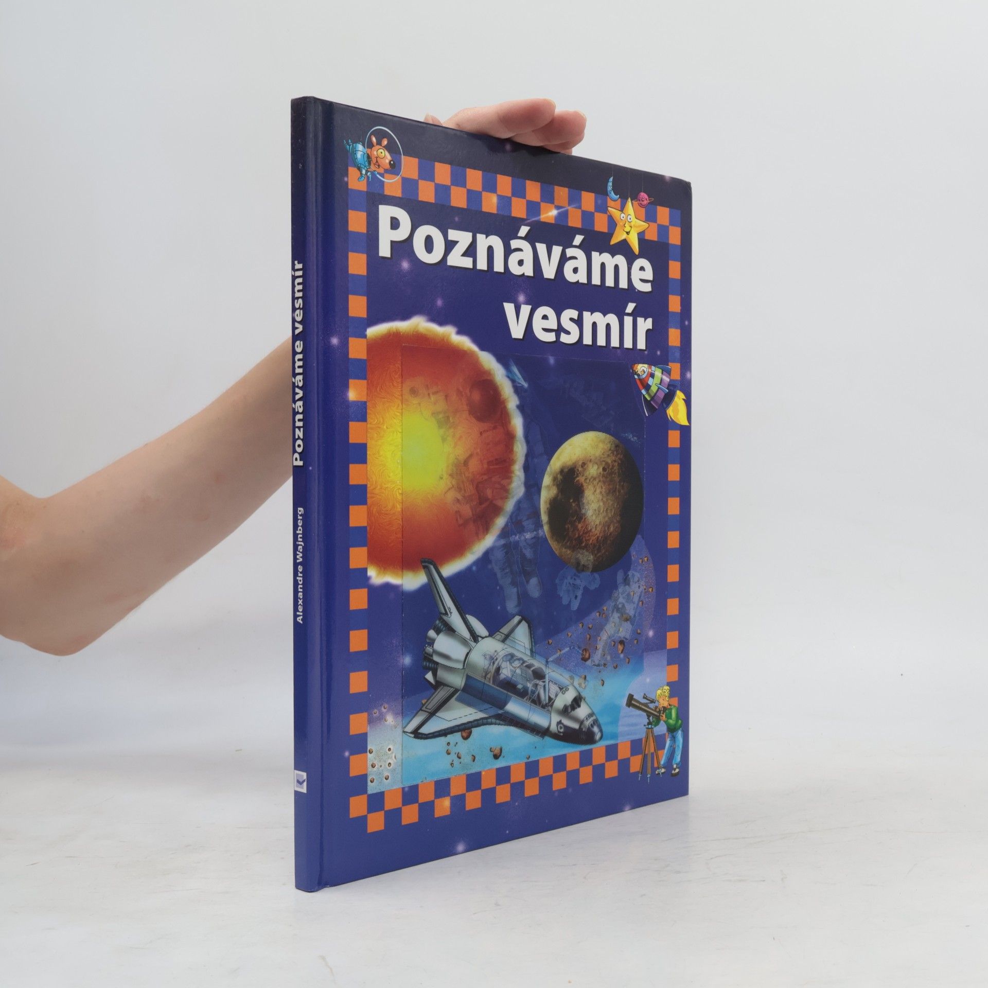 Alexandre Wajnberg Poznáváme vesmír