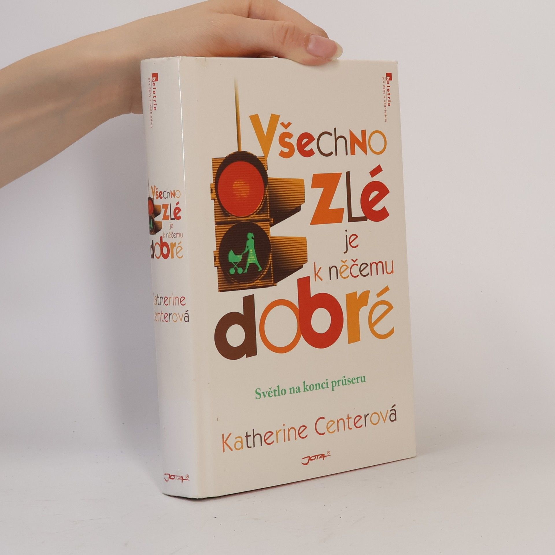 Katherine Center Všechno zlé je k něčemu dobré