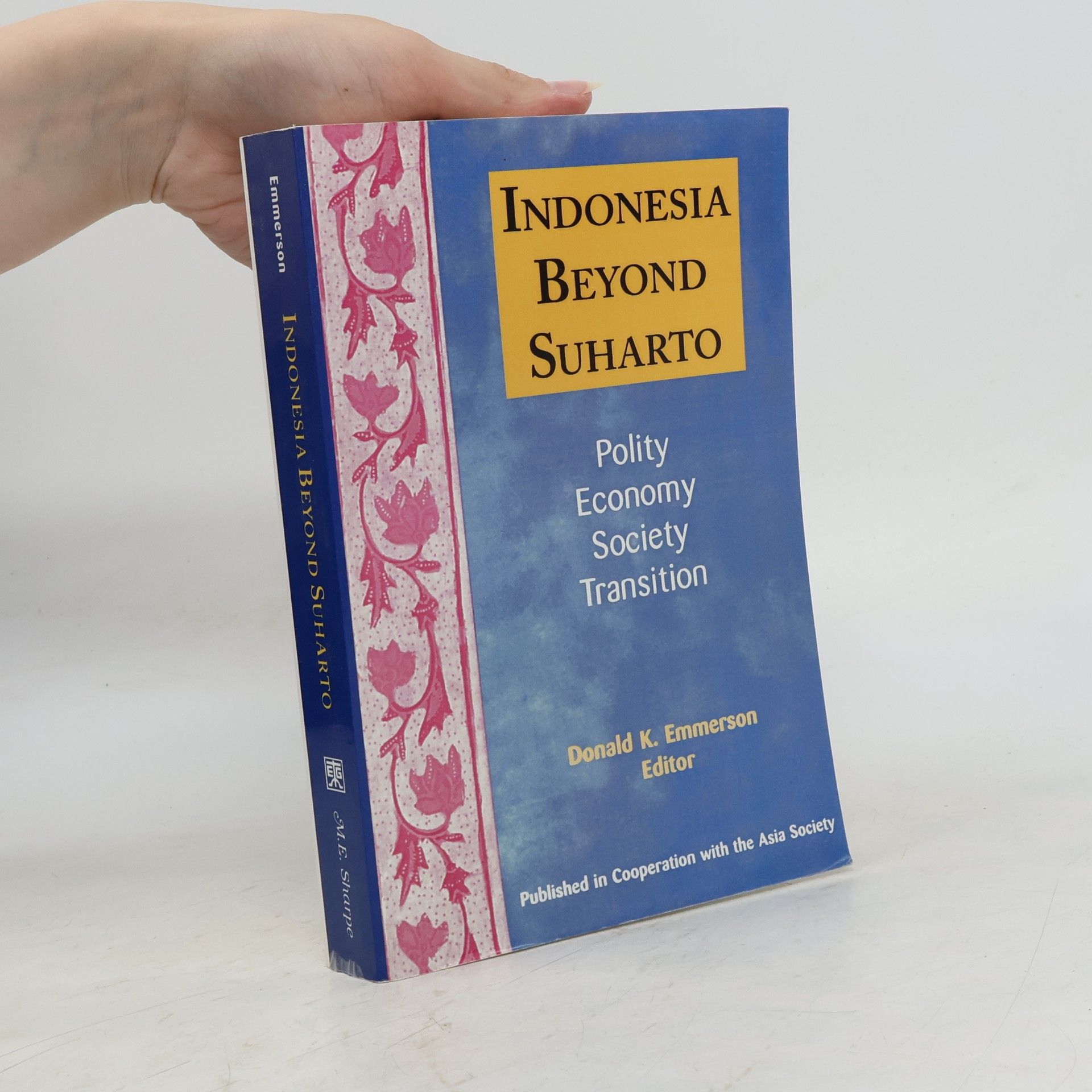 Donald K. Emmerson Asia & the Pacific: Indonesia Beyond Suharto